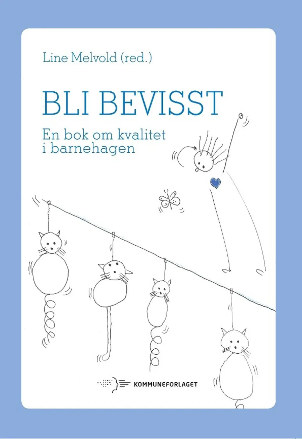 Bli bevisst: en bok om kvalitet i barnehagen
