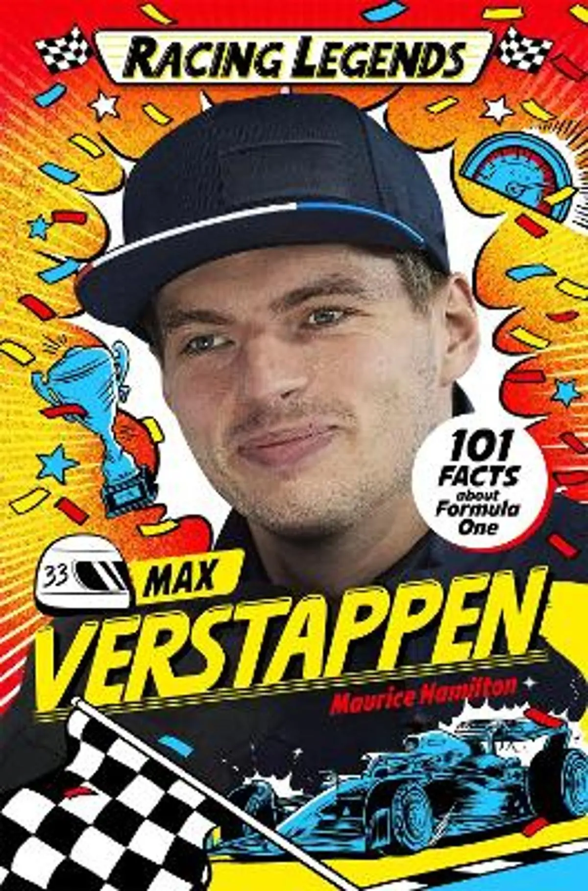 Racing Legends: Max Verstappen: 101 Facts about Formula One