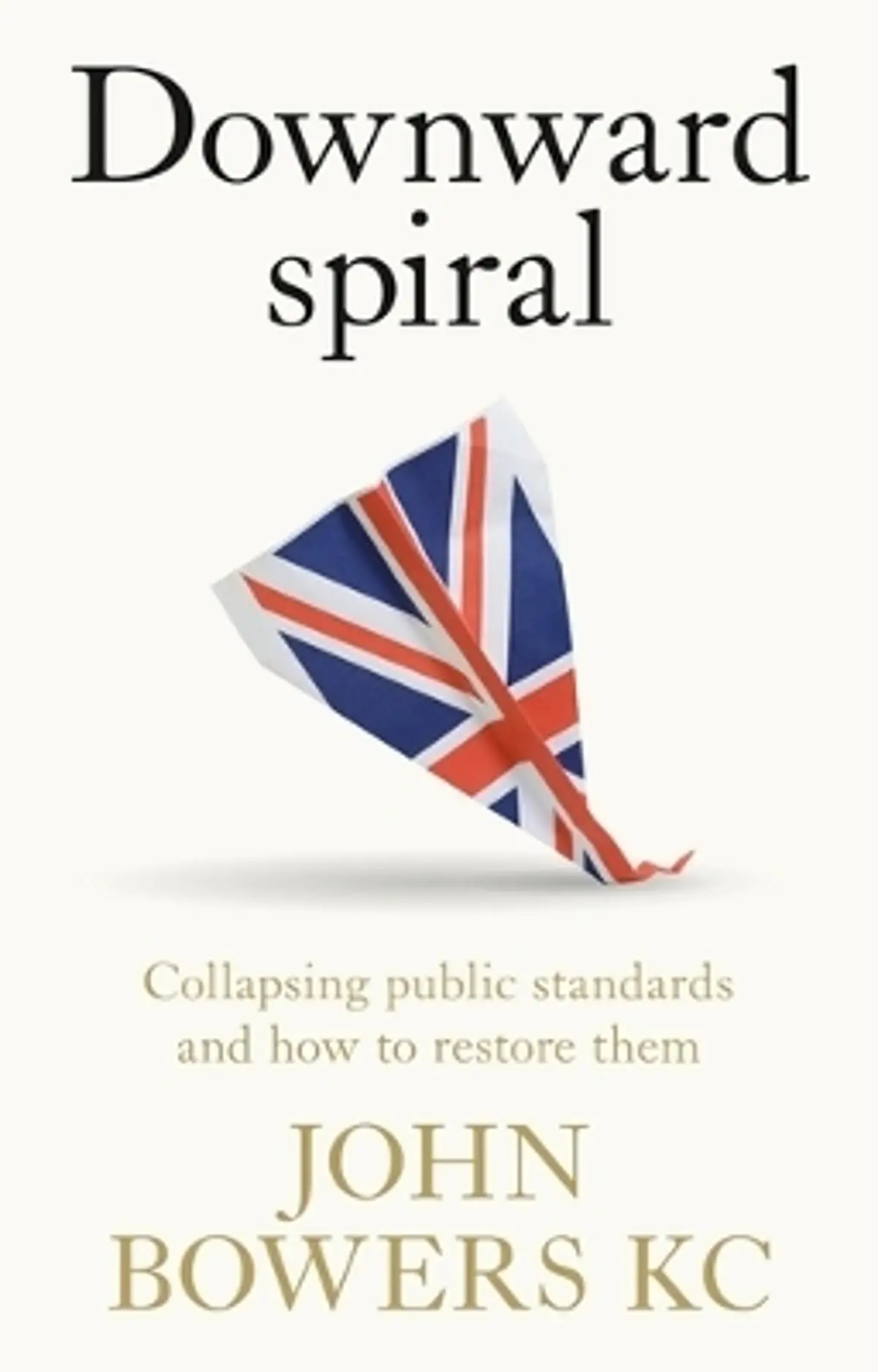 Downward Spiral: Collapsing Public Standards and How to Restore Them