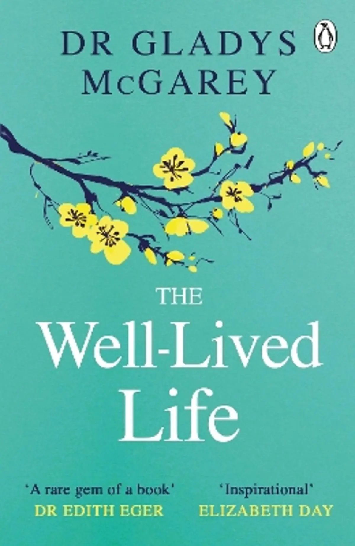 The Well-Lived Life: A 102-Year-Old Doctor's Six Secrets to Health and Happiness at Every Age