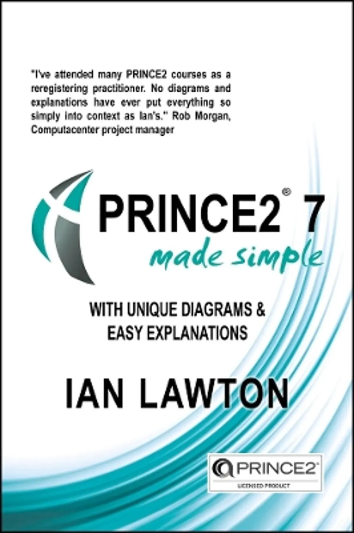 PRINCE2 7 Made Simple: Updated for 7th Edition