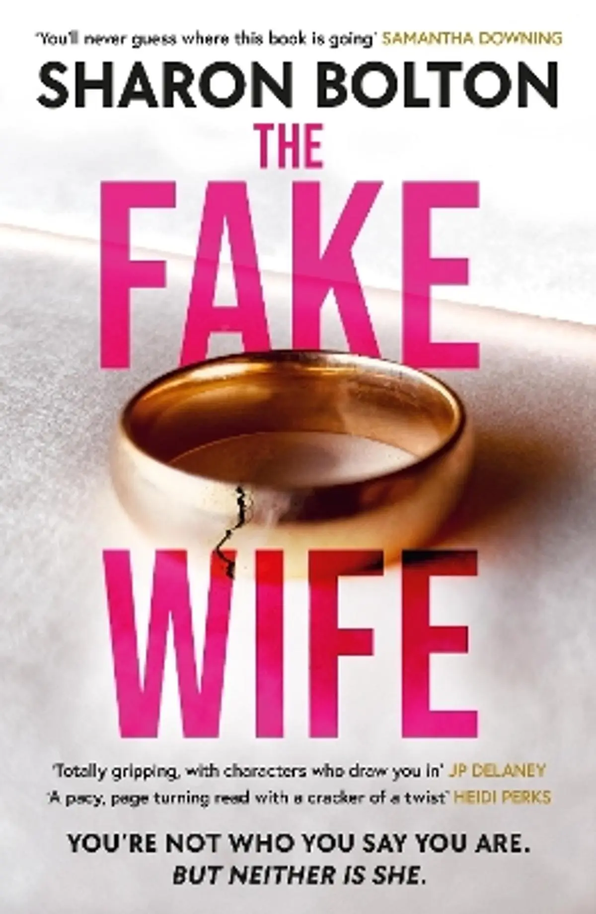 Fake Wife: An absolutely gripping psychological thriller with jaw-dropping twists from the author of THE SPLIT