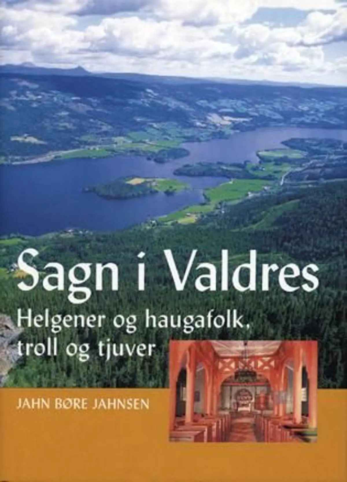 Sagn i Valdres: helgener og haugafolk, troll og tjuver