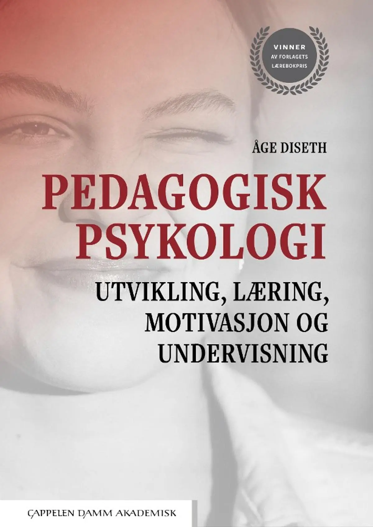 Pedagogisk psykologi: utvikling, læring, motivasjon og undervisning