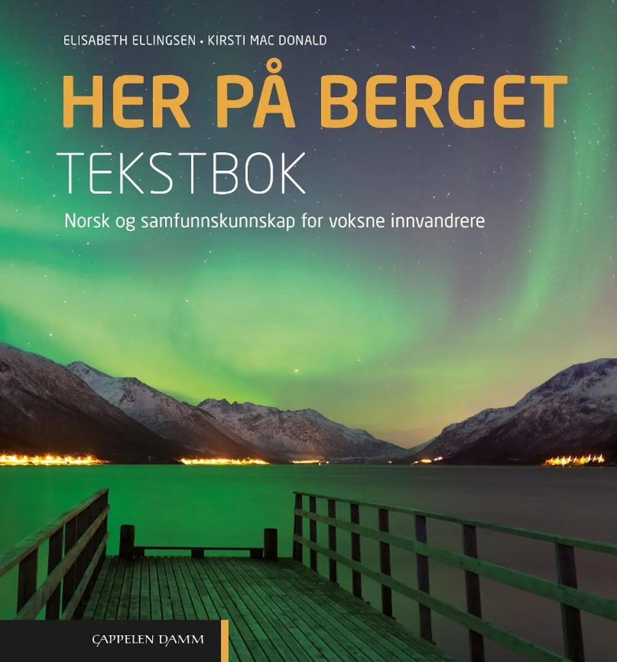 Her på berget: tekstbok : norsk og samfunnskunnskap for voksne innvandrere