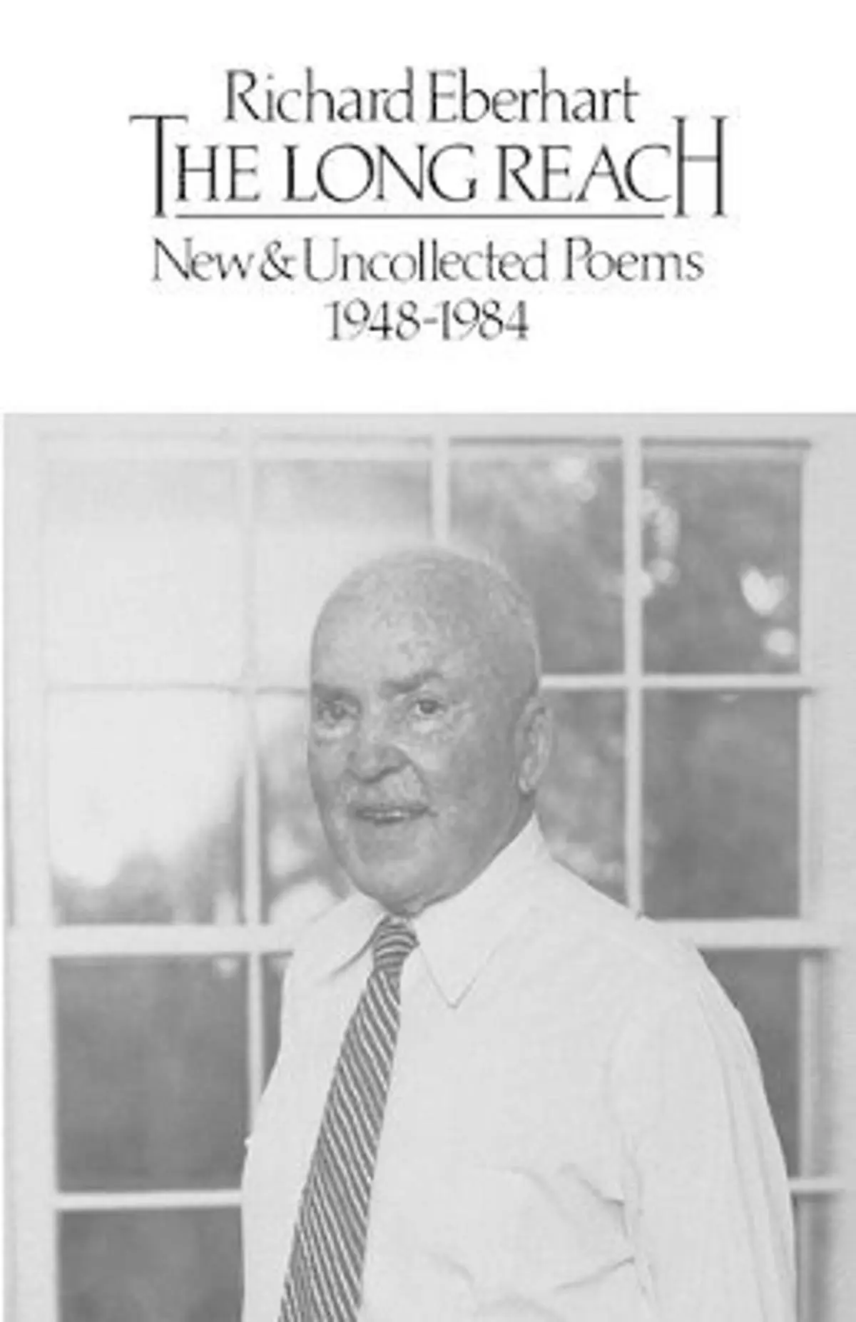 The Long Reach: New and Uncollected Poems 1948-1984