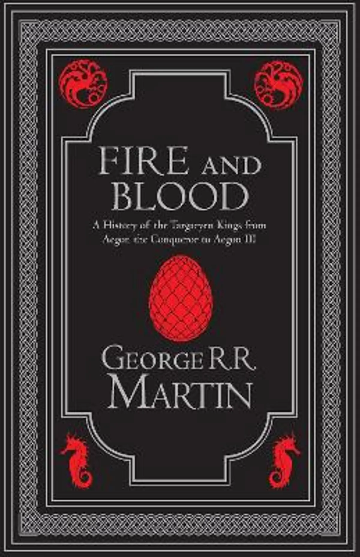 Fire and Blood Collector’s Edition: The Inspiration for Hbo’s House of the Dragon