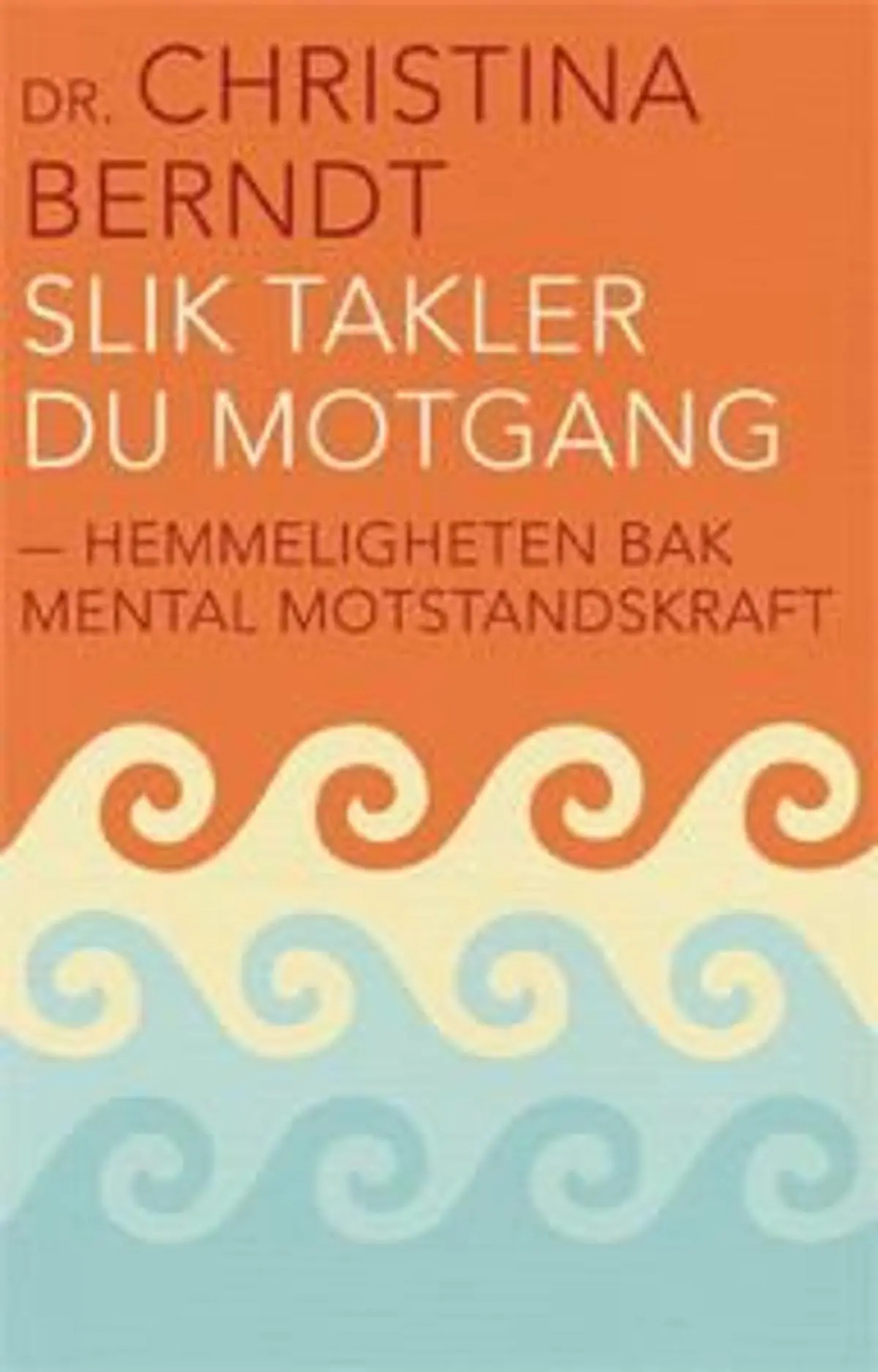 Slik takler du motgang: hemmeligheten bak mental motstandskraft