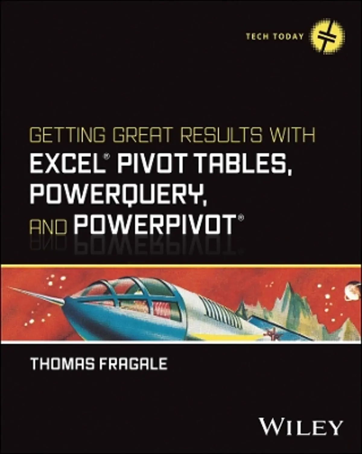 Getting Great Results with Excel Pivot Tables, PowerQuery and PowerPivot