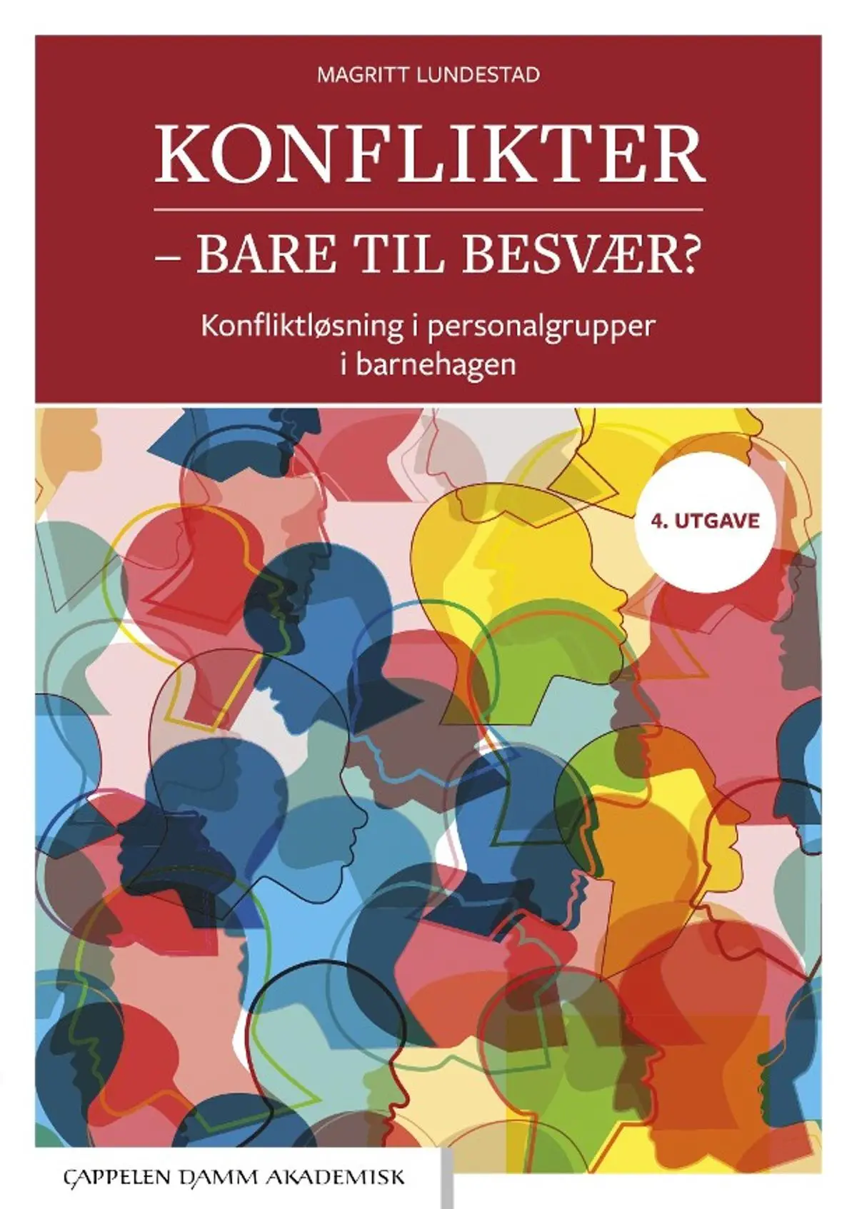 Konflikter - bare til besvær?: konfliktløsning i personalgrupper i barnehagen