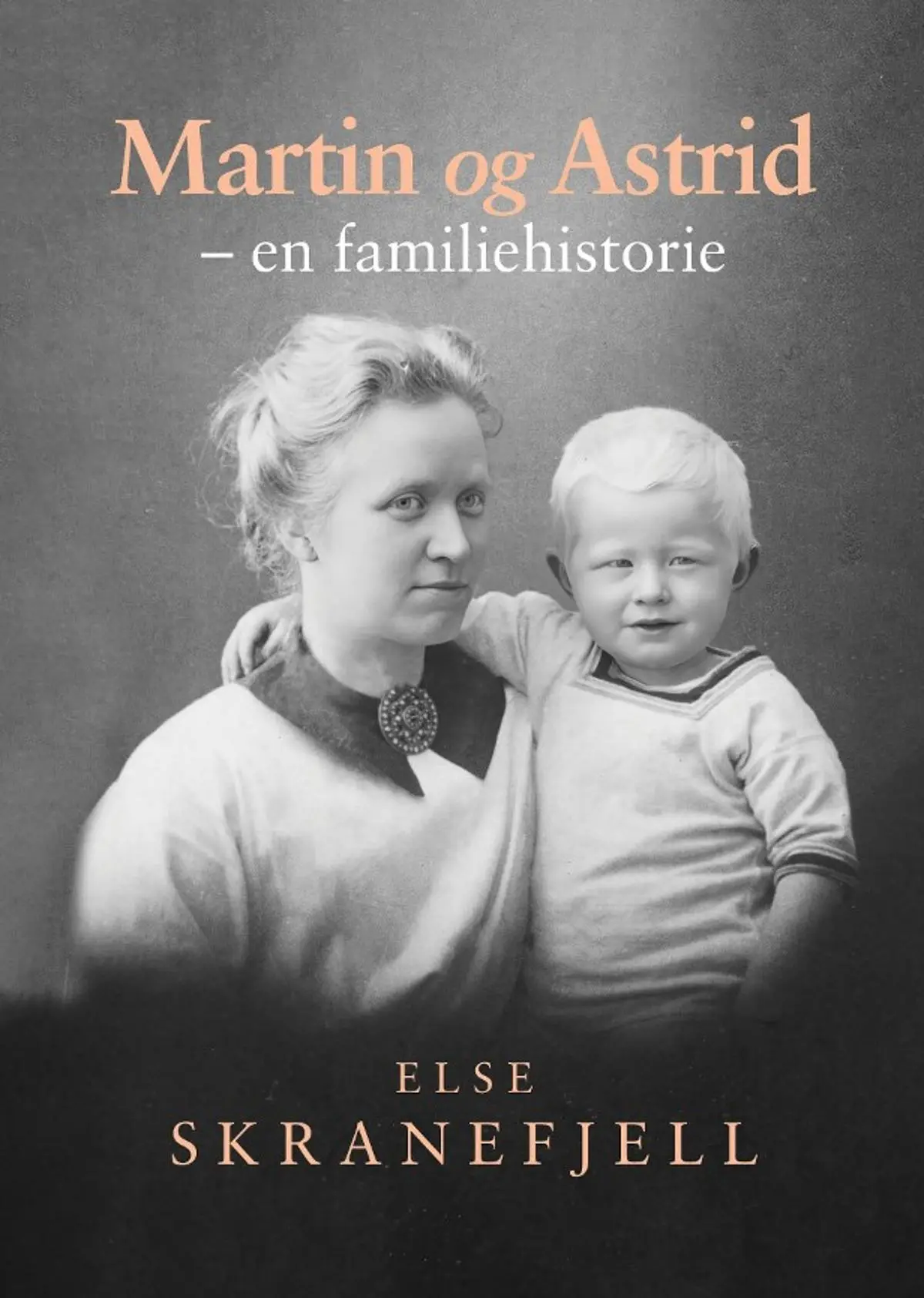 Martin og Astrid: en familiehistorie