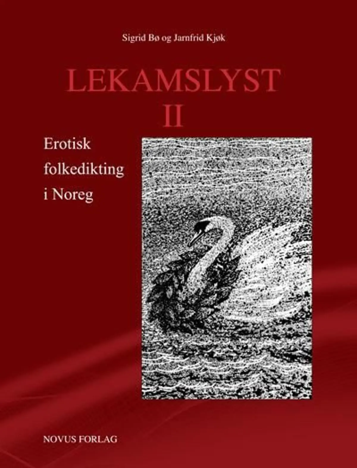 Lekamslyst II: erotisk folkedikting i Noreg