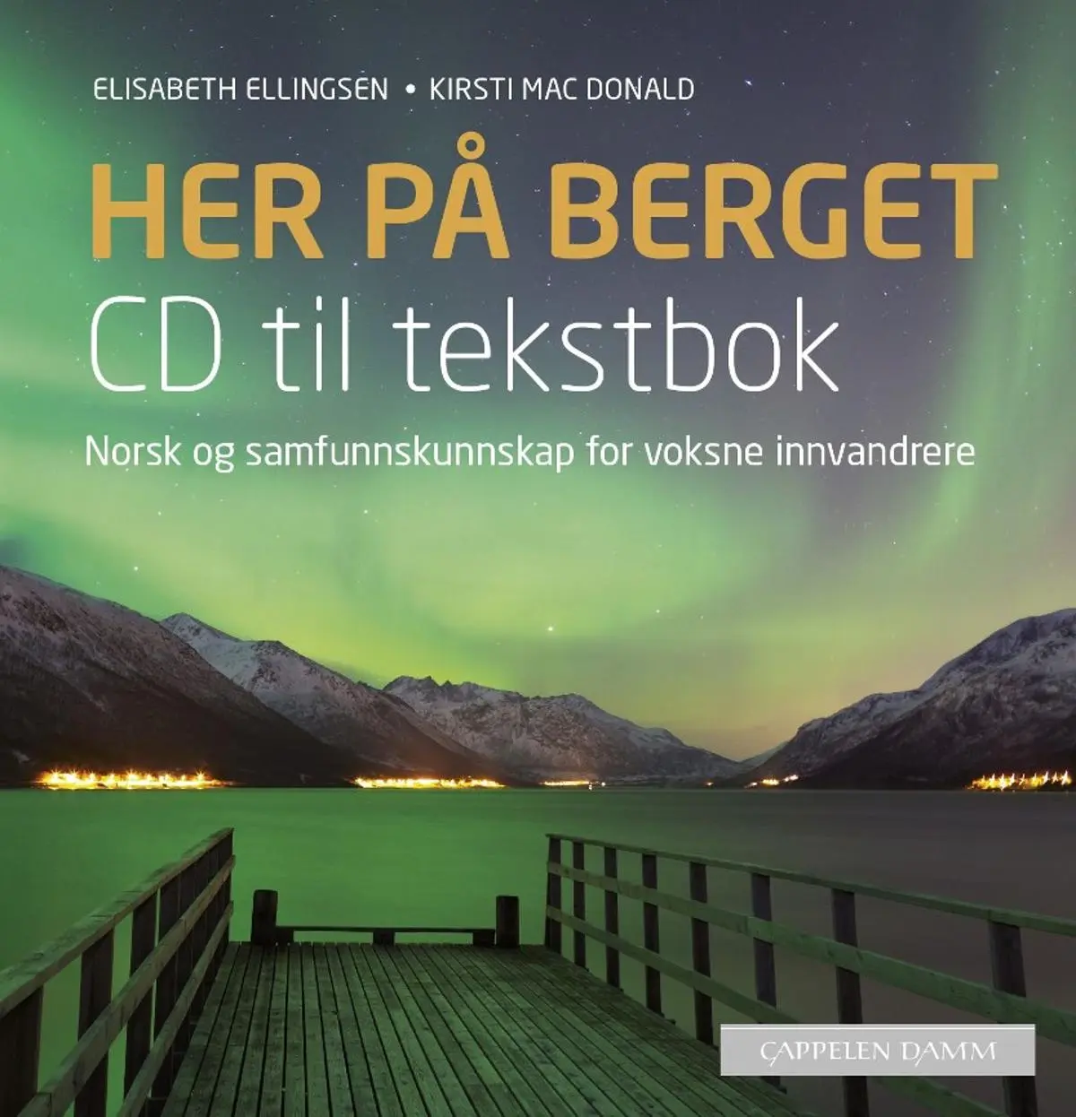 Her på berget: CD til tekstbok : norsk og samfunnskunnskap for voksne innvandrere