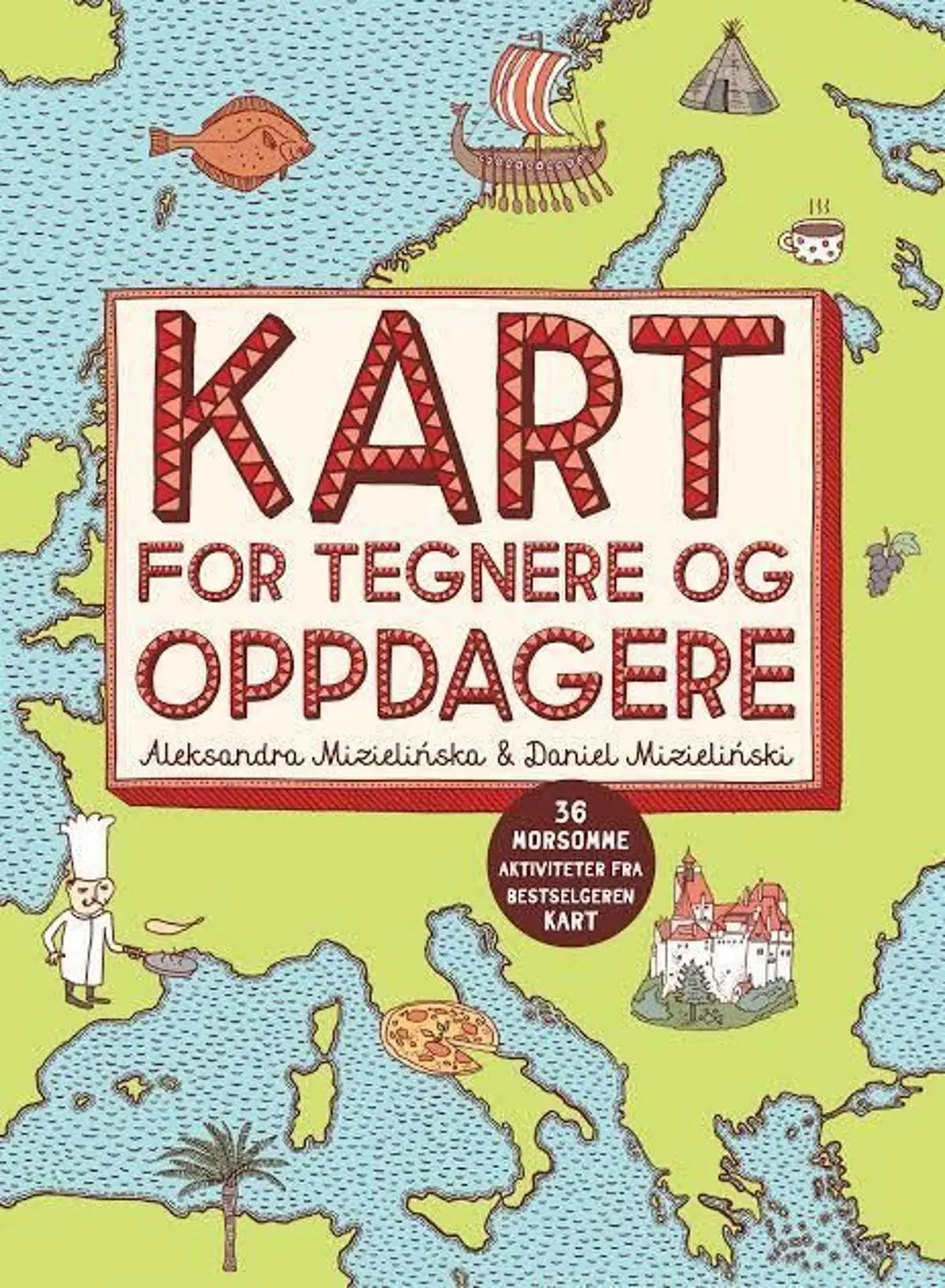 Kart for tegnere og oppdagere: 36 morsomme aktiviteter fra bestselgeren Kart