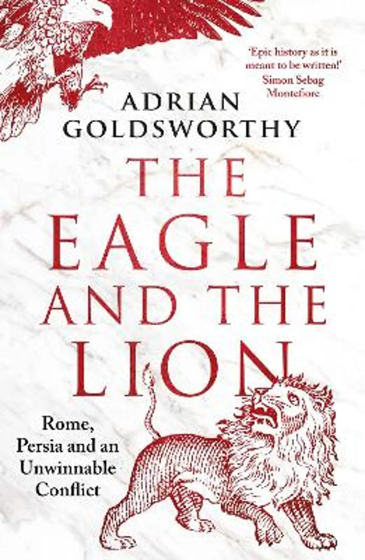 Eagle and the Lion: Rome, Persia and an Unwinnable Conflict