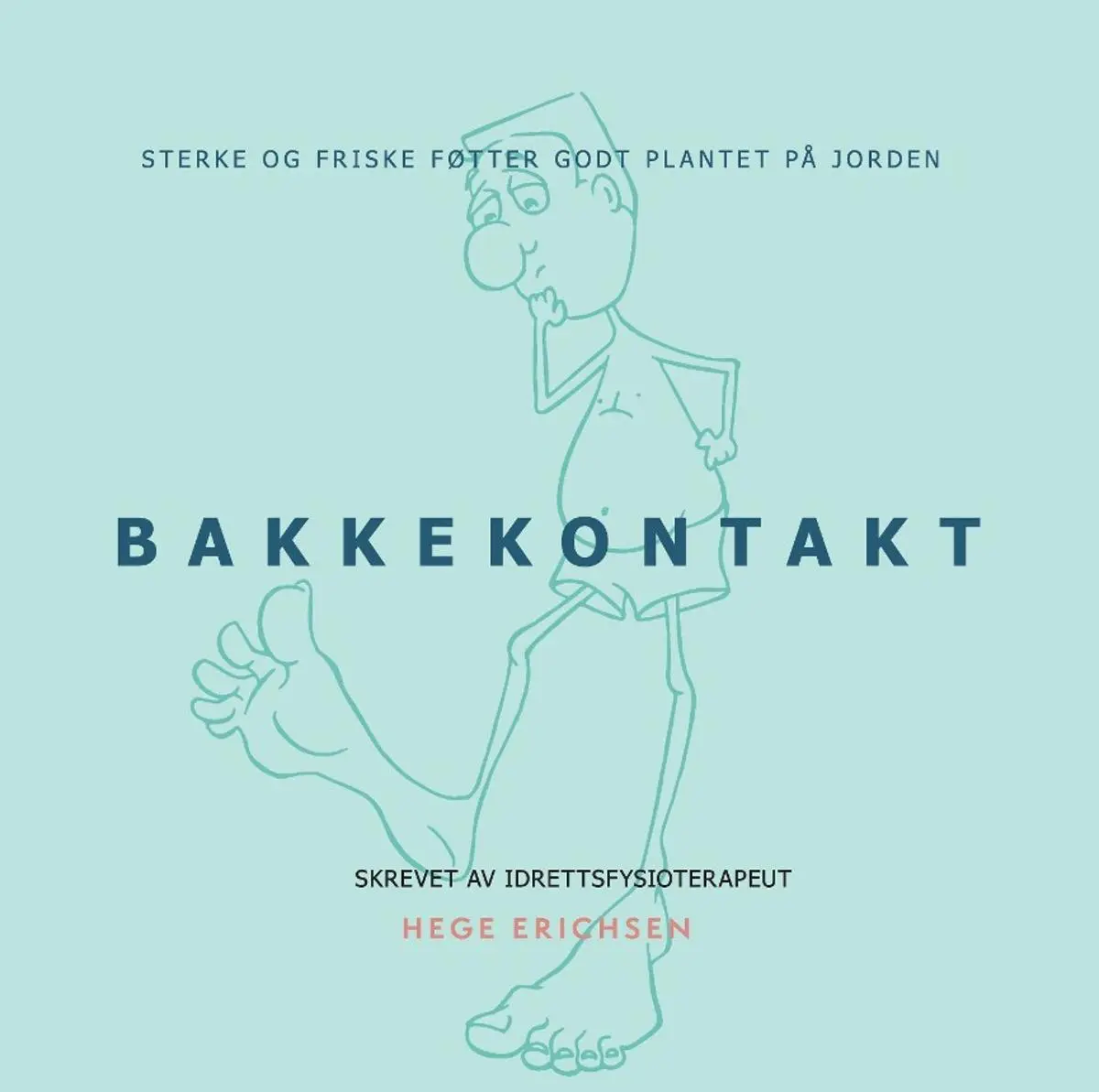 Bakkekontakt: sterke og friske føtter godt plantet på jorden!