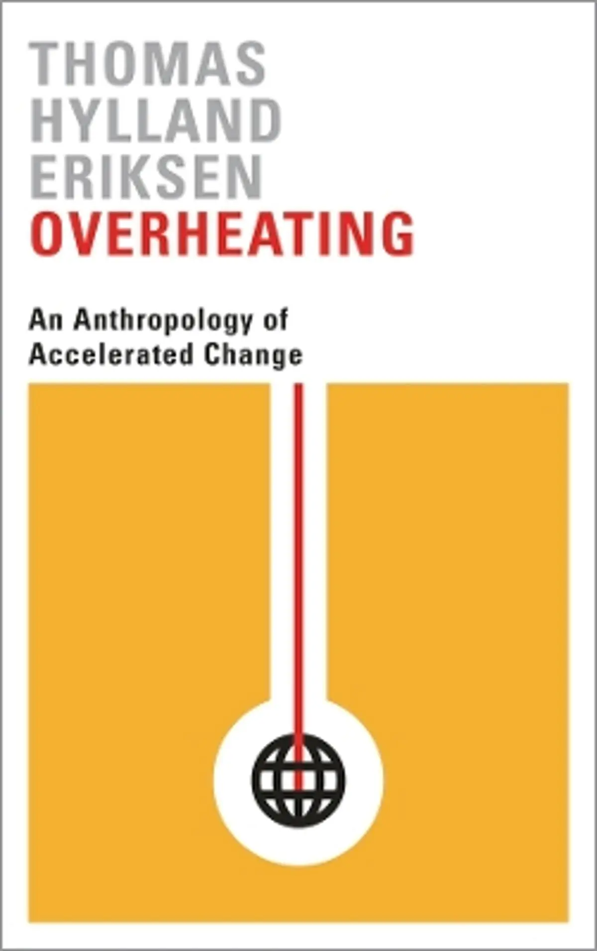 Overheating: An Anthropology of Accelerated Change