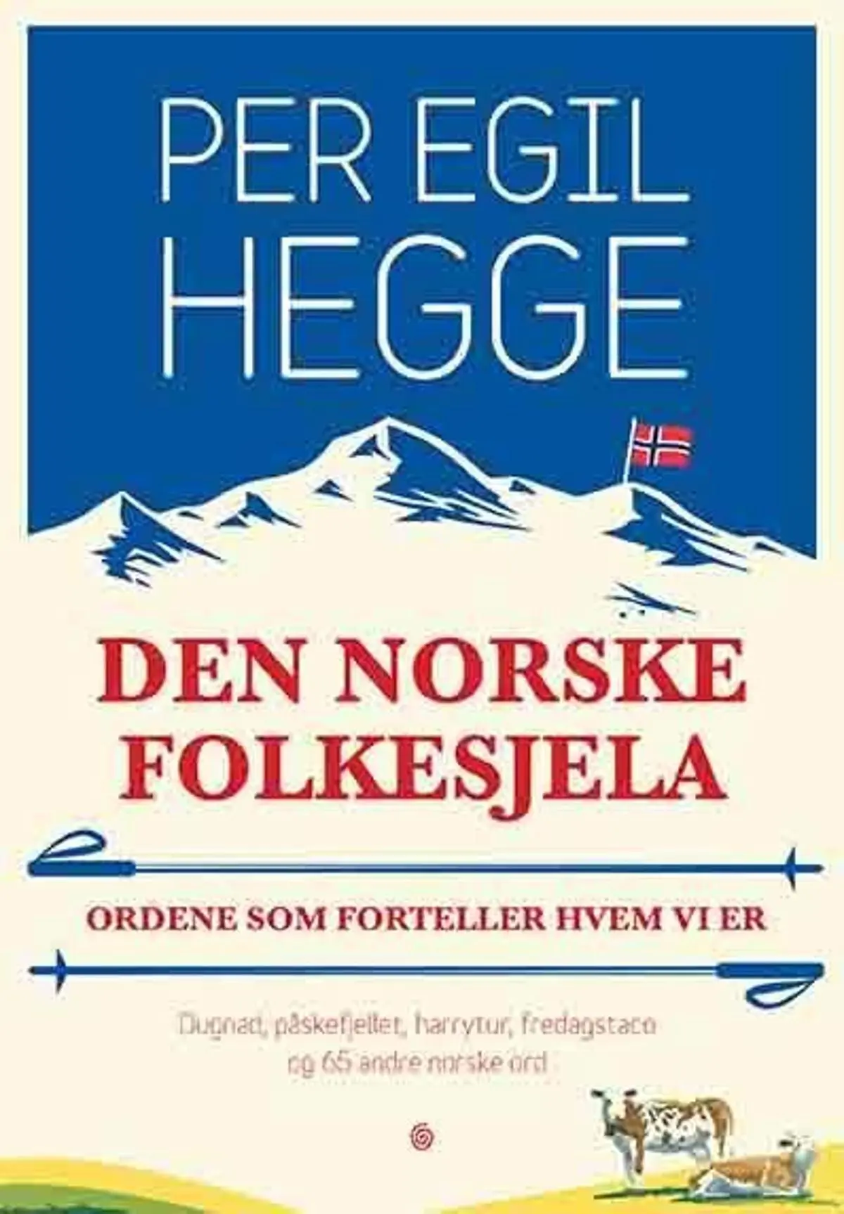 Den norske folkesjela: ordene som forteller hvem vi er