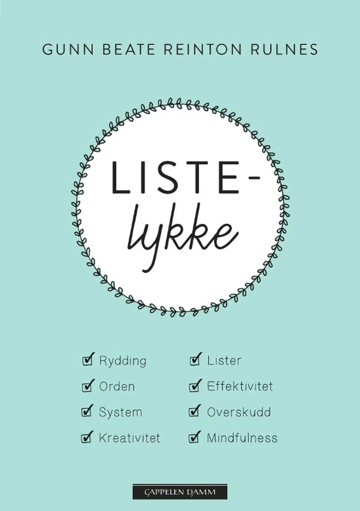 Listelykke: rydding, orden, system, kreativitet, lister, effektivitet, overskudd og mindfulness