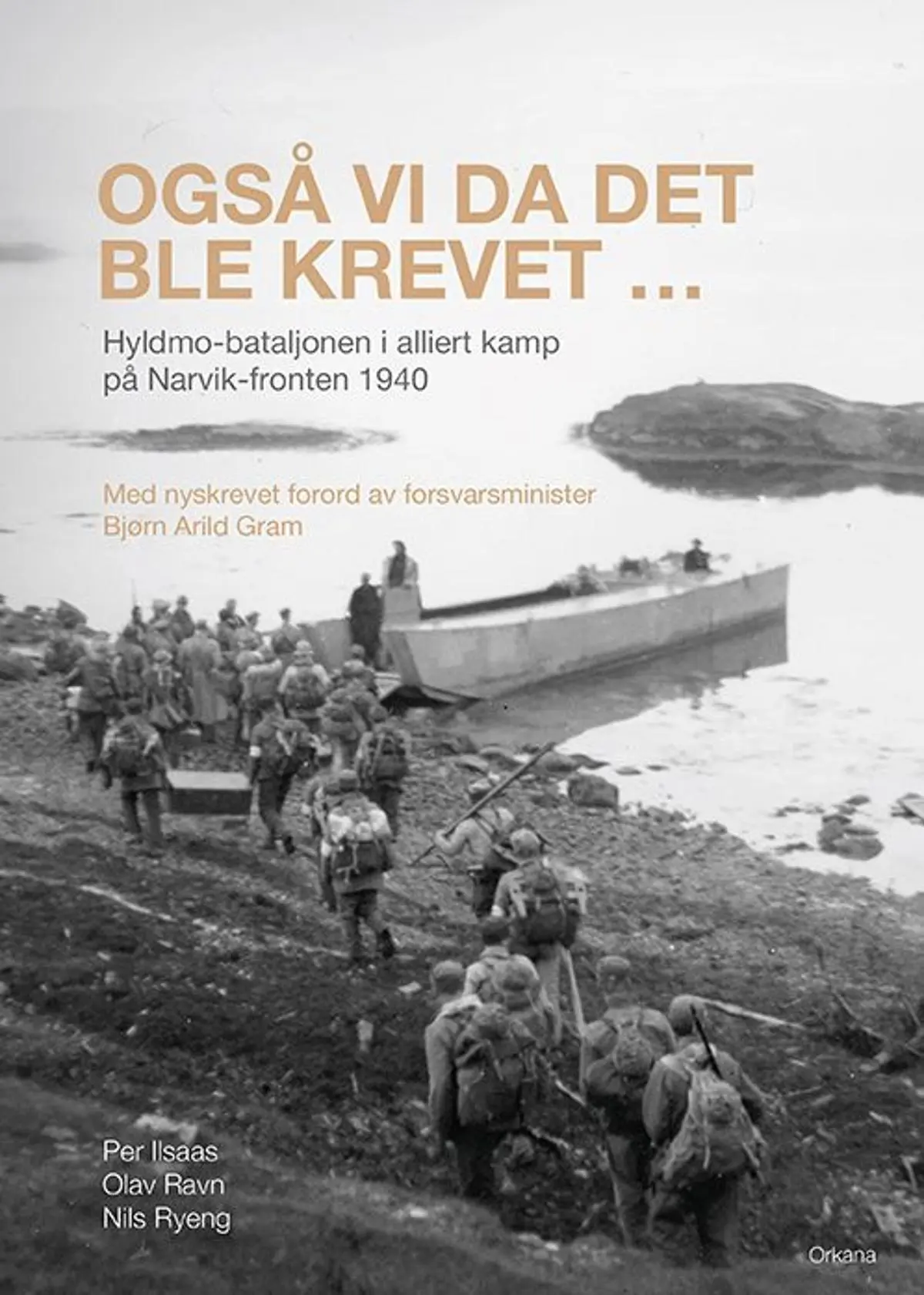Også vi da det ble krevet: Hyldmo-bataljonen i alliert kamp på Narvik-fronten 1940