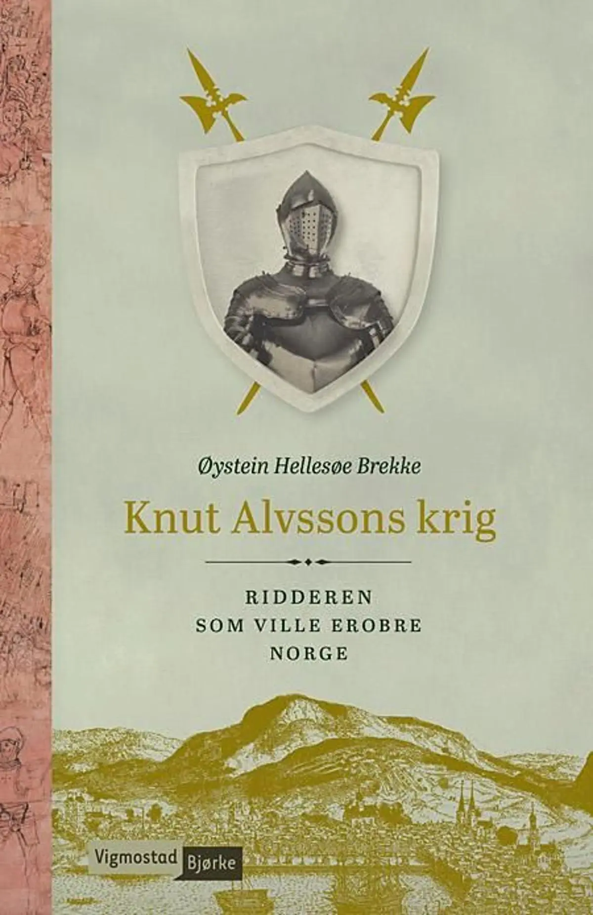 Knut Alvssons krig: ridderen som ville erobre Norge