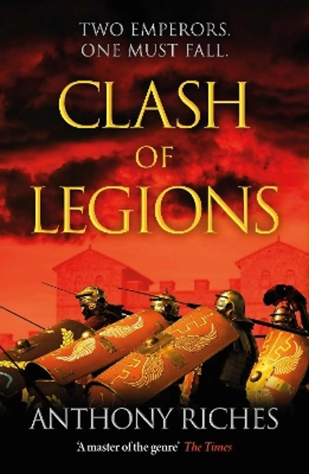 Clash of Legions: An utterly gripping historical adventure from SUNDAY TIMES bestseller Anthony Riches