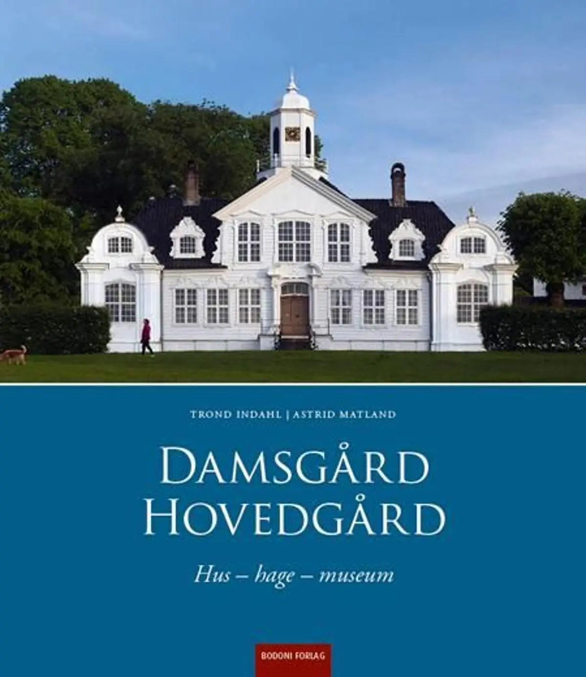 Damsgård hovedgård: hus, hage, museum