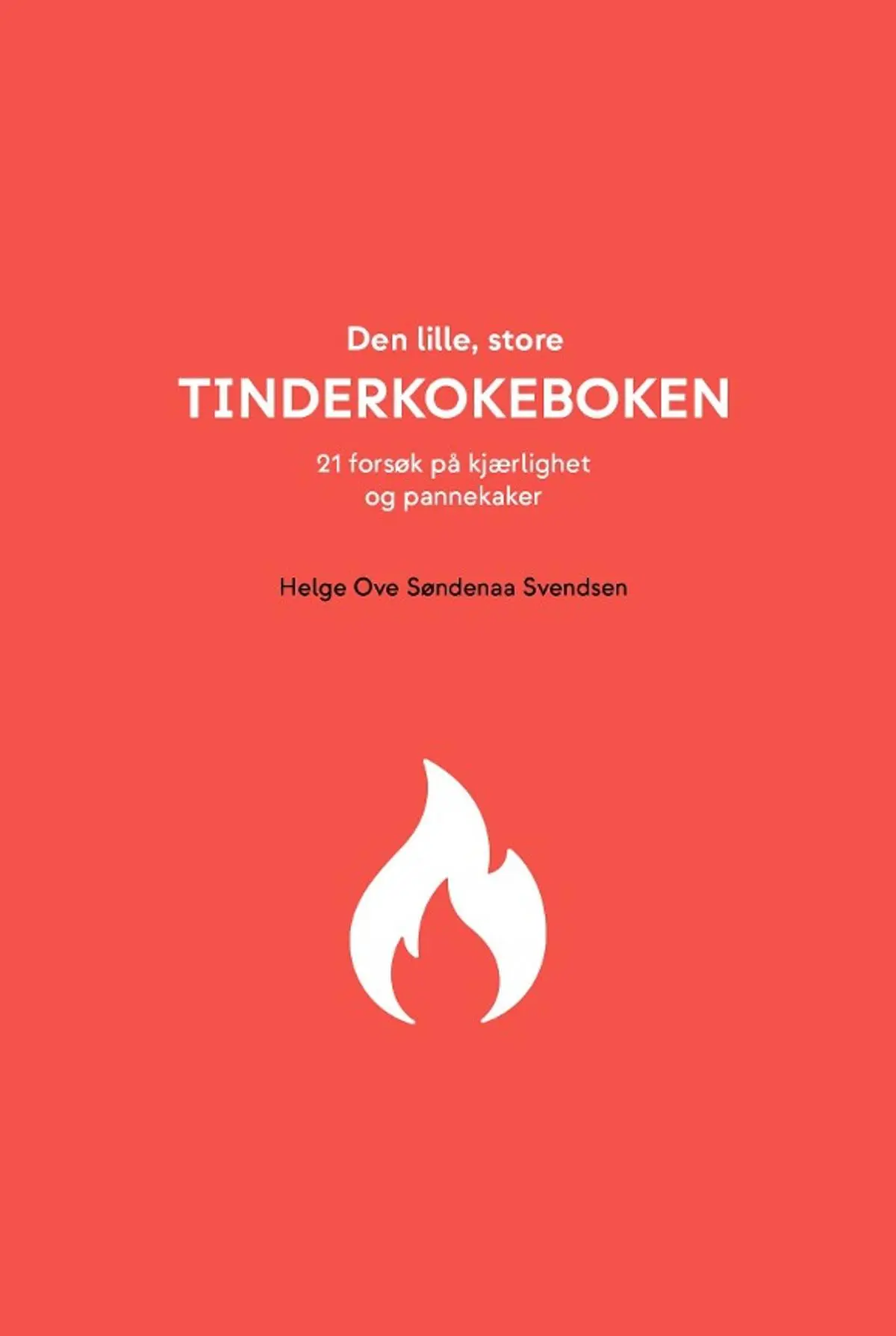Den lille, store tinderkokeboken: 21 forsøk på kjærlighet og pannekaker