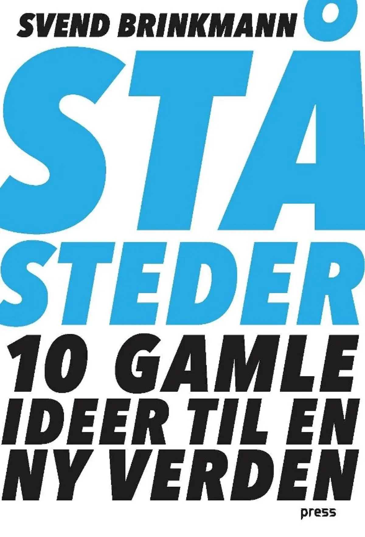 Ståsteder: 10 gamle ideer til en ny verden
