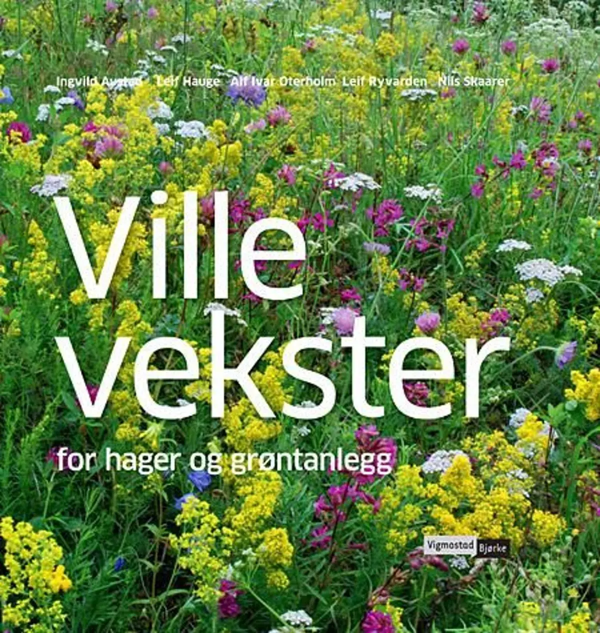 Ville vekster: for hager og grøntanlegg
