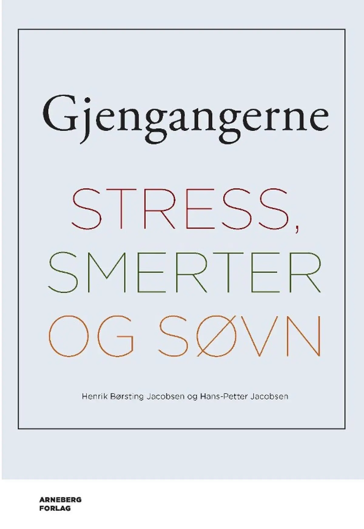 Gjengangerne: stress, smerter og søvn