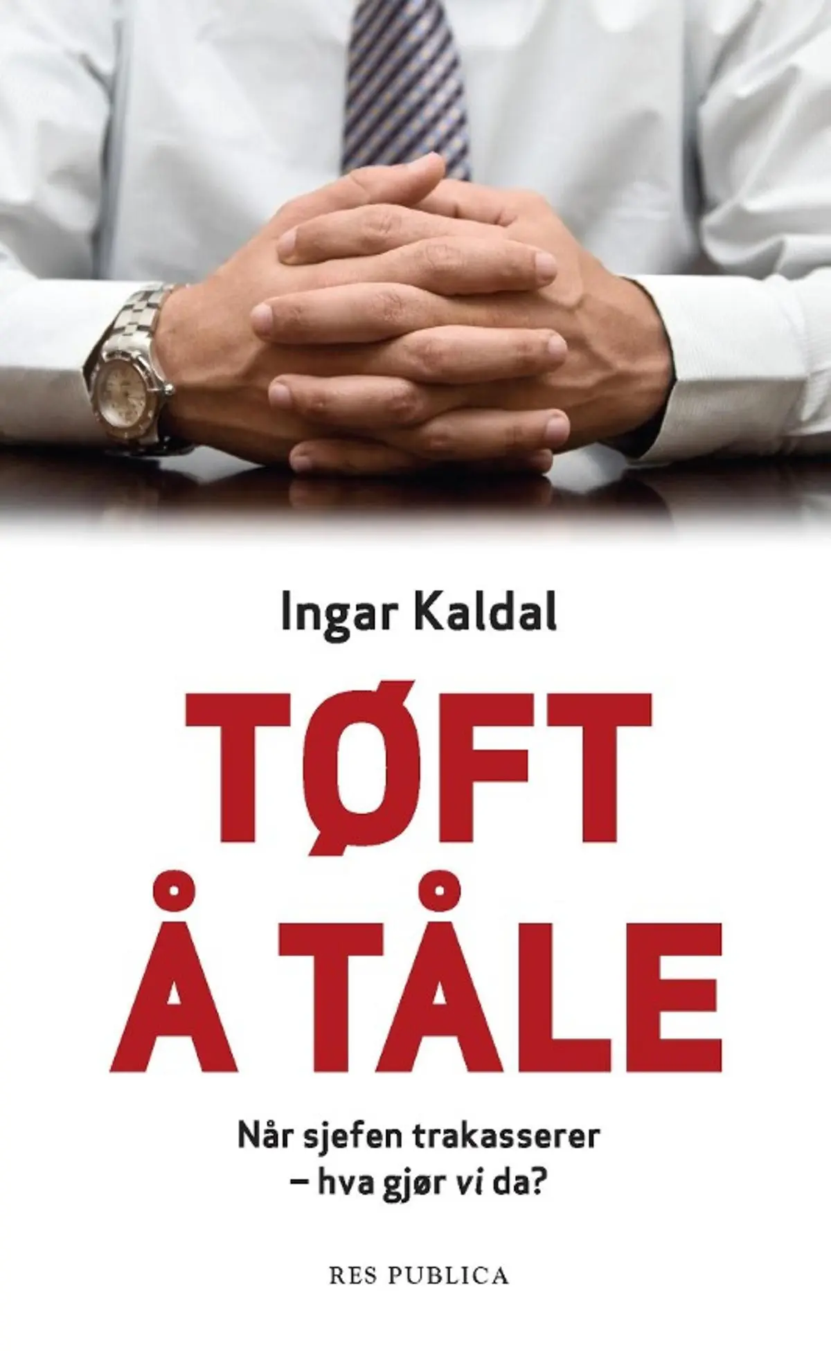 Tøft å tåle: når sjefen trakkasserer - hva gjør vi da?