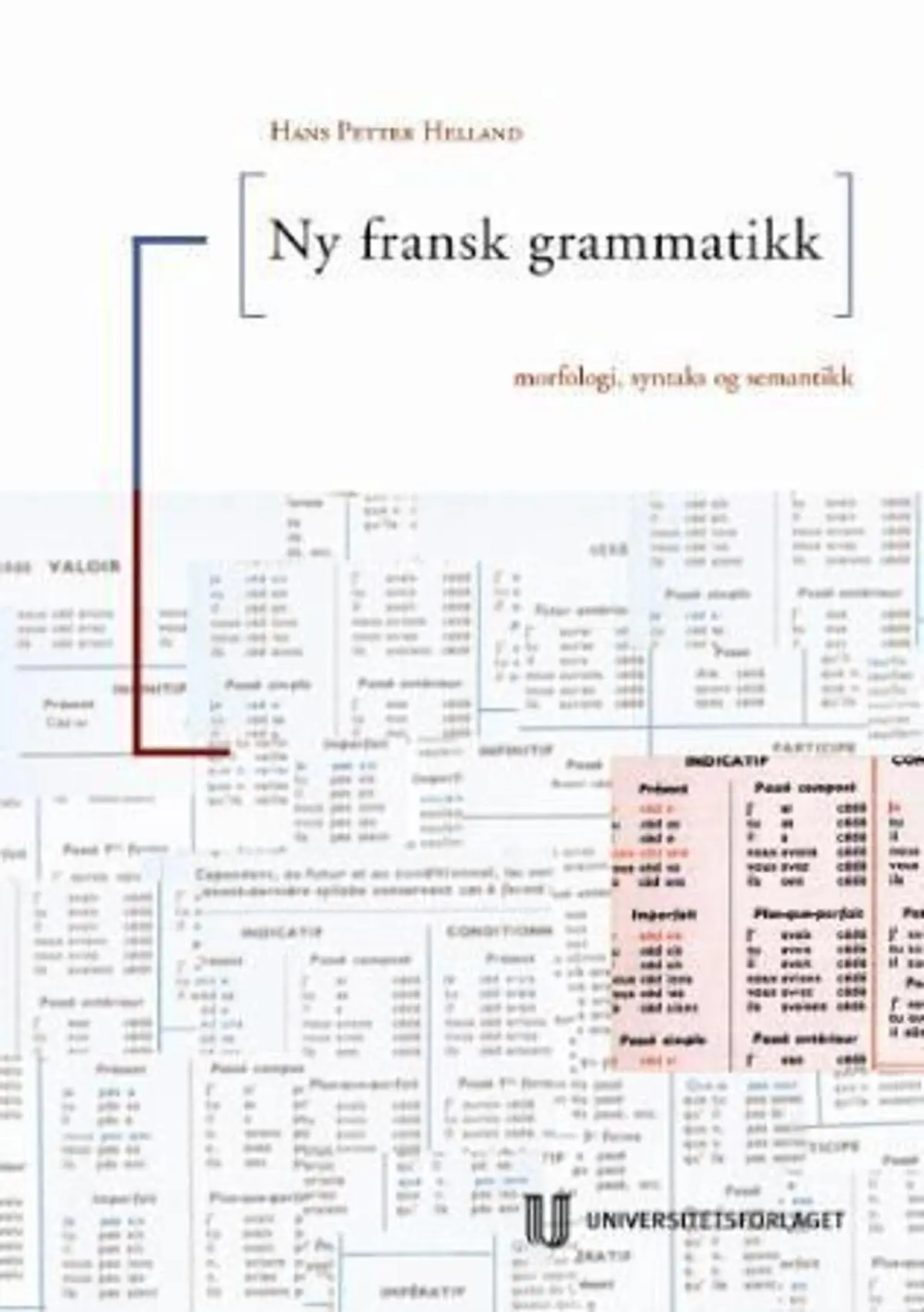 Ny fransk grammatikk: morfologi, syntaks og semantikk