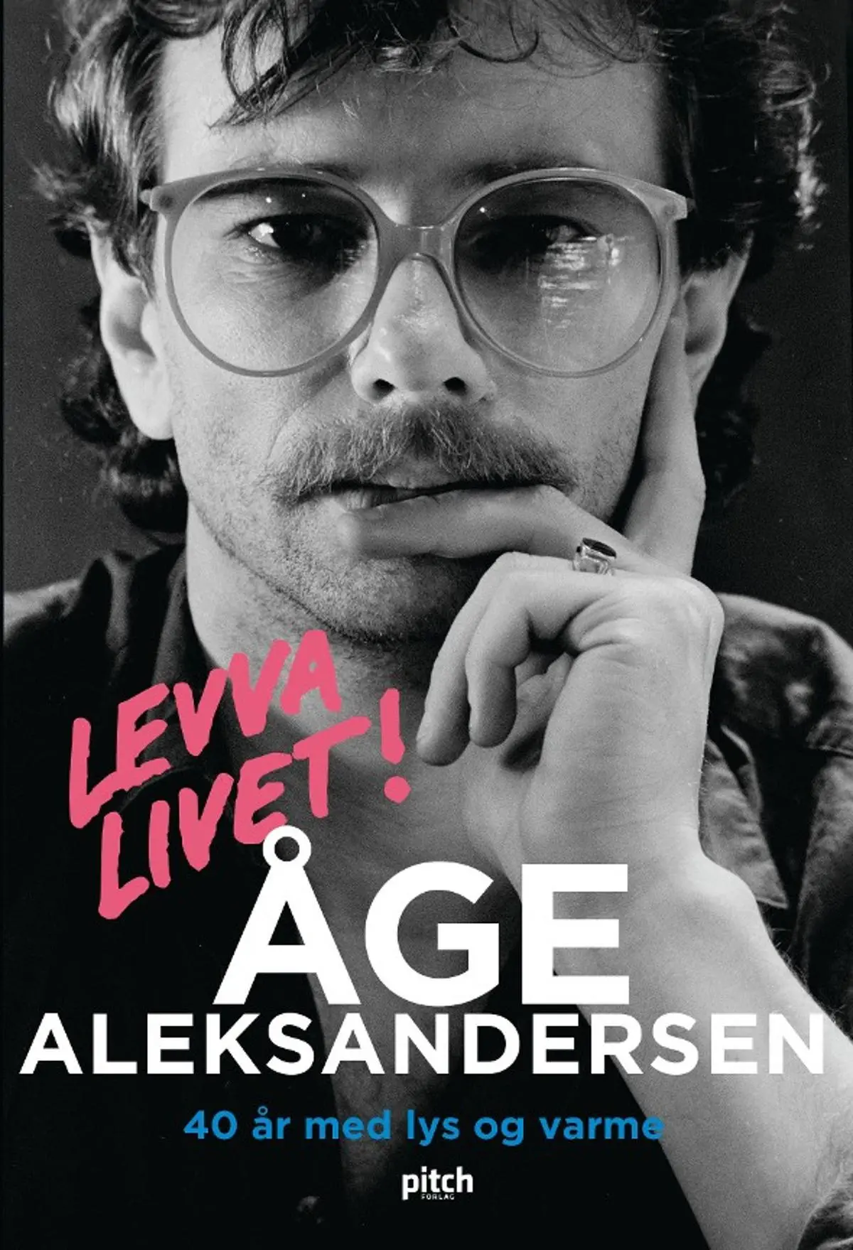 Levva livet!: 40 år med lys og varme