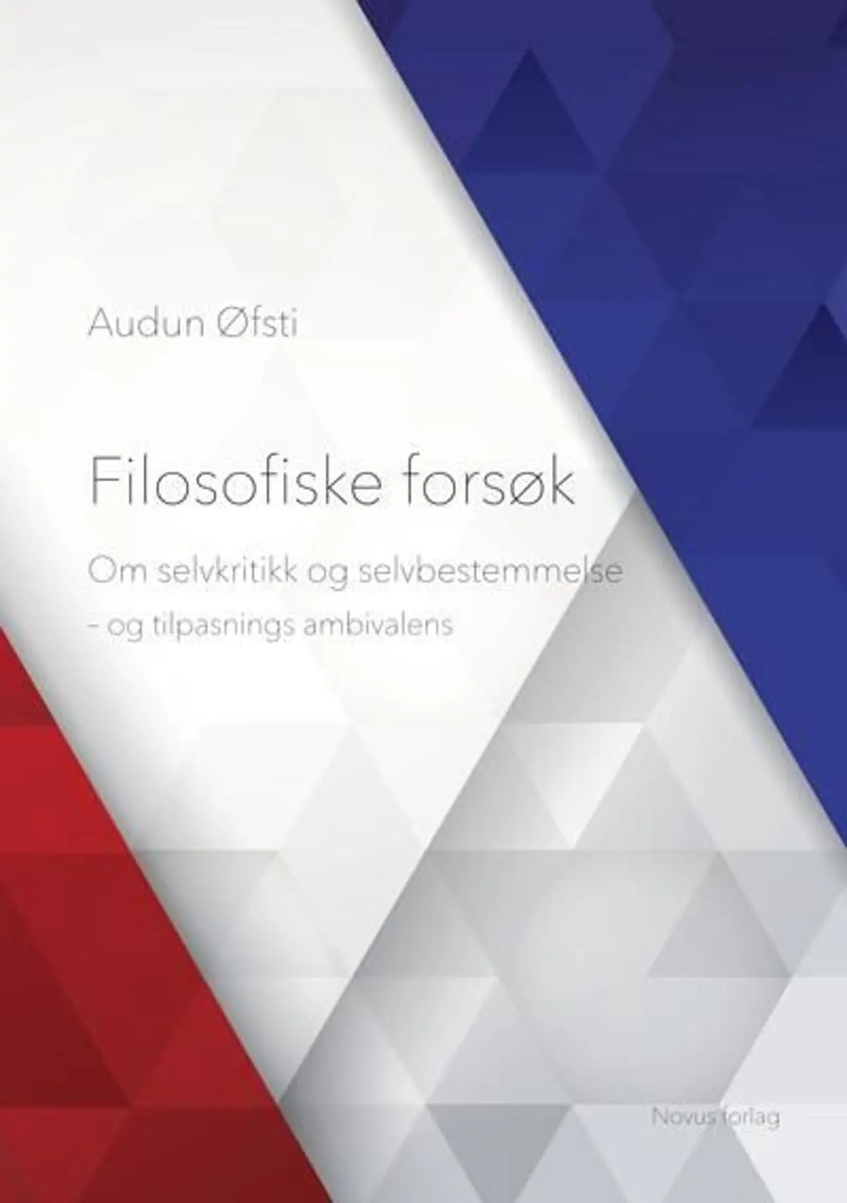 Filosofiske forsøk: om selvkritikk og selvbestemmelse - og tilpasnings ambivalens
