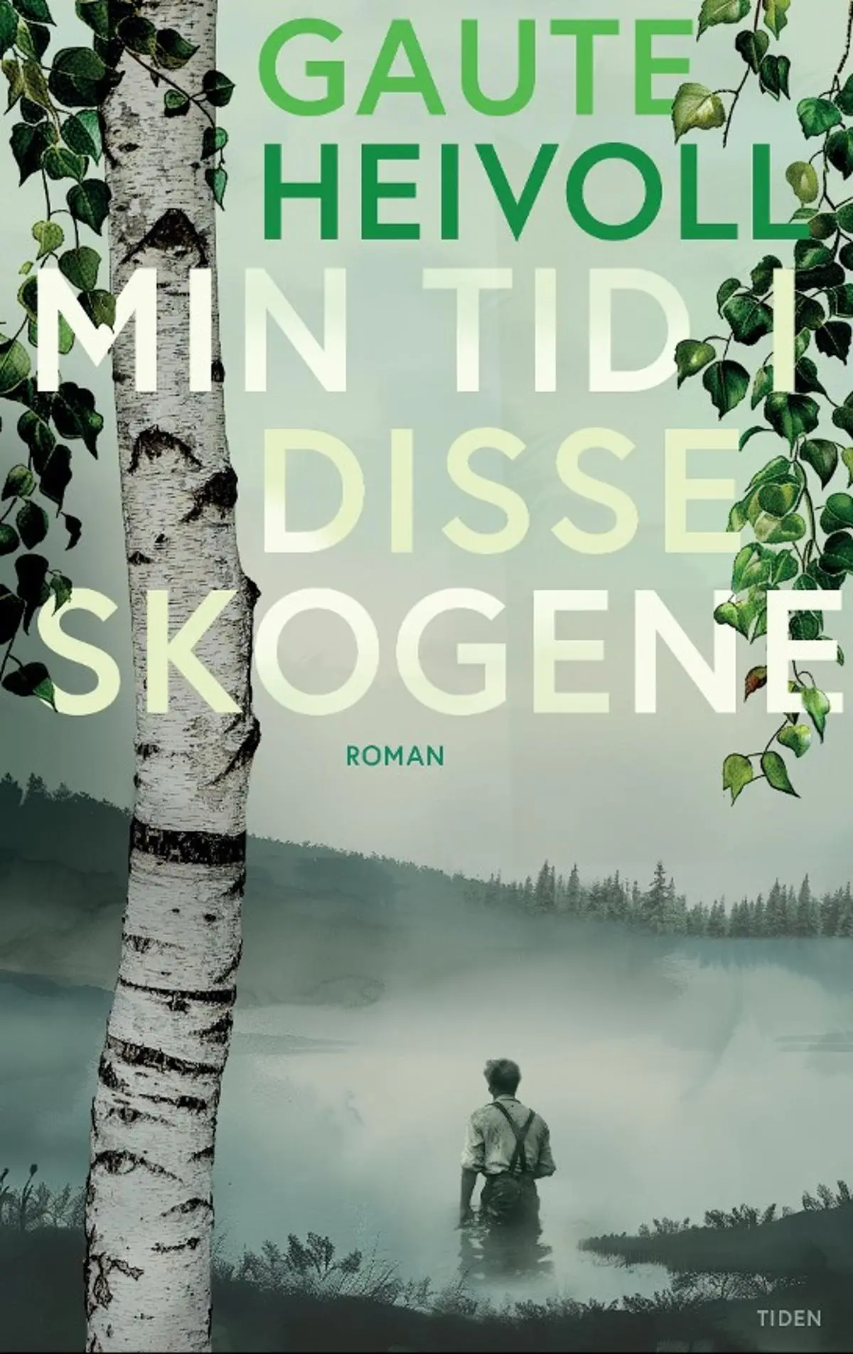 Min tid i disse skogene: roman