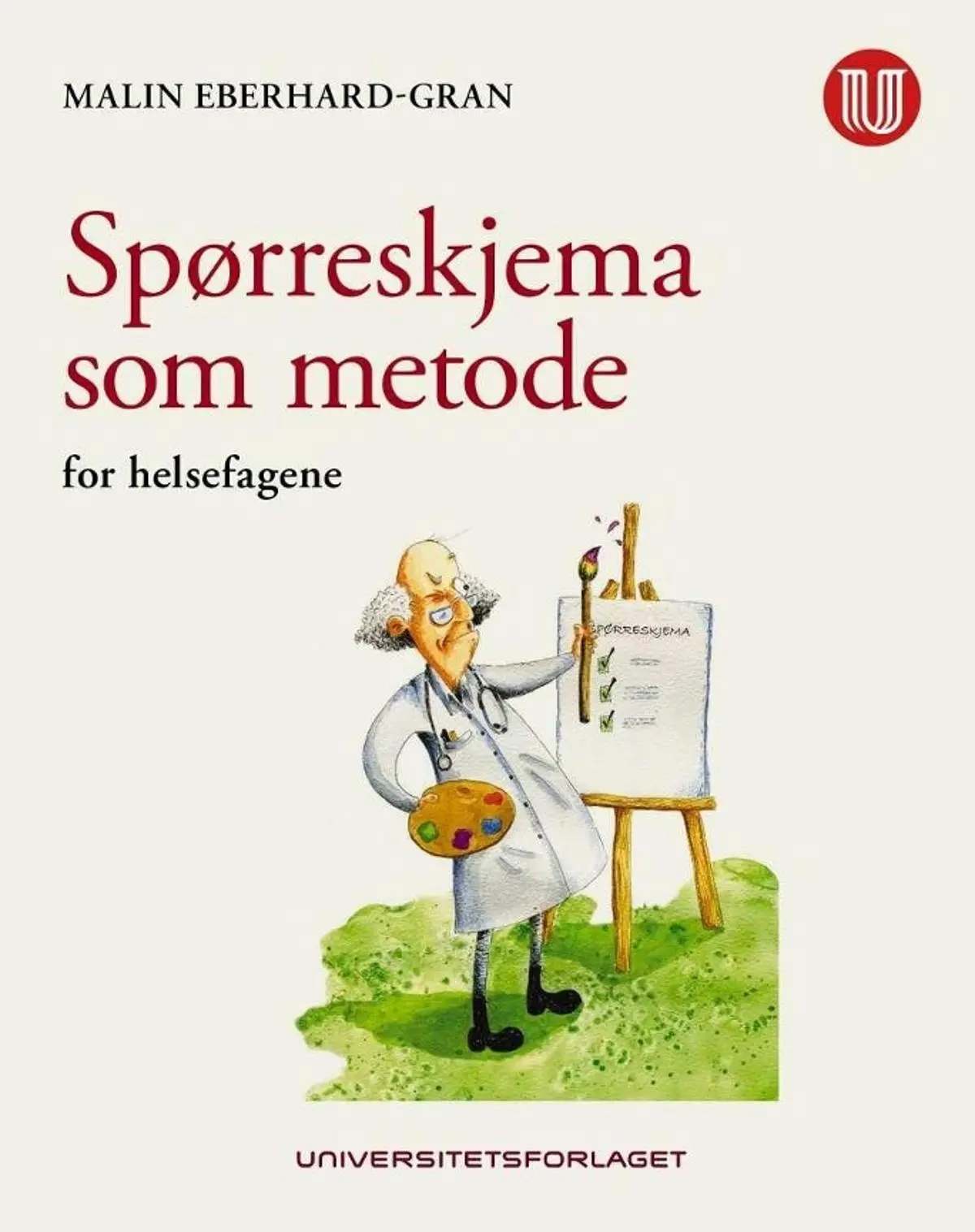 Spørreskjema som metode: for helsefagene