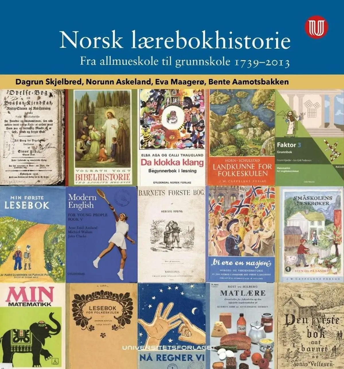 Norsk lærebokhistorie: allmueskolen, folkeskolen, grunnskolen : 1739-2013