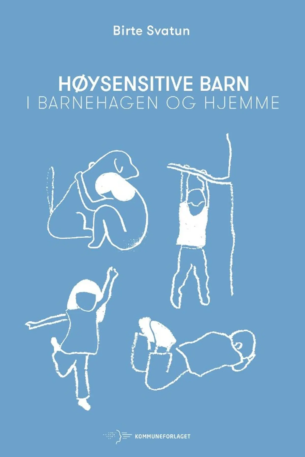 Høysensitive barn: i barnehagen og hjemme