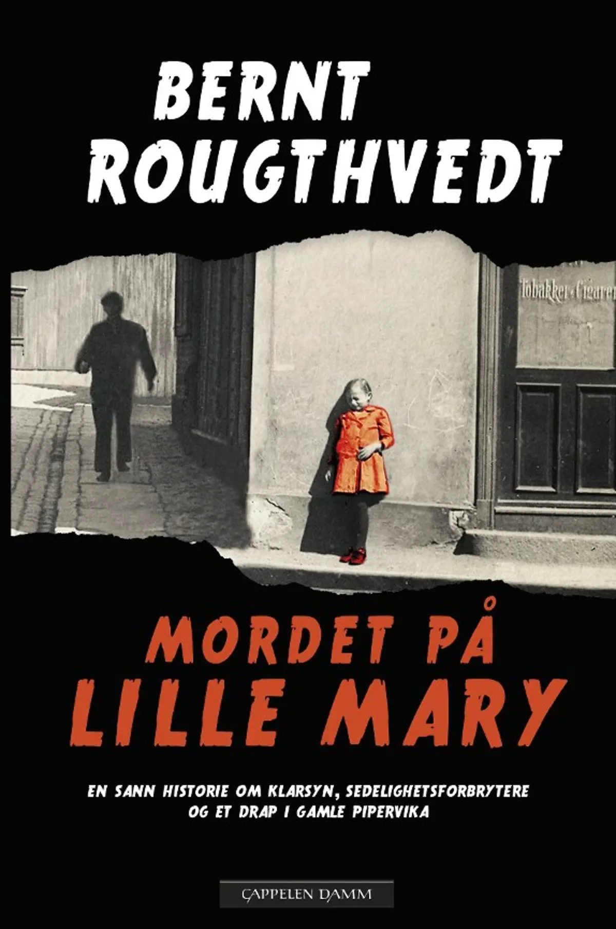 Mordet på lille Mary: en sann historie om klarsyn, sedelighetsforbrytere og et drap i det gamle Pipervika