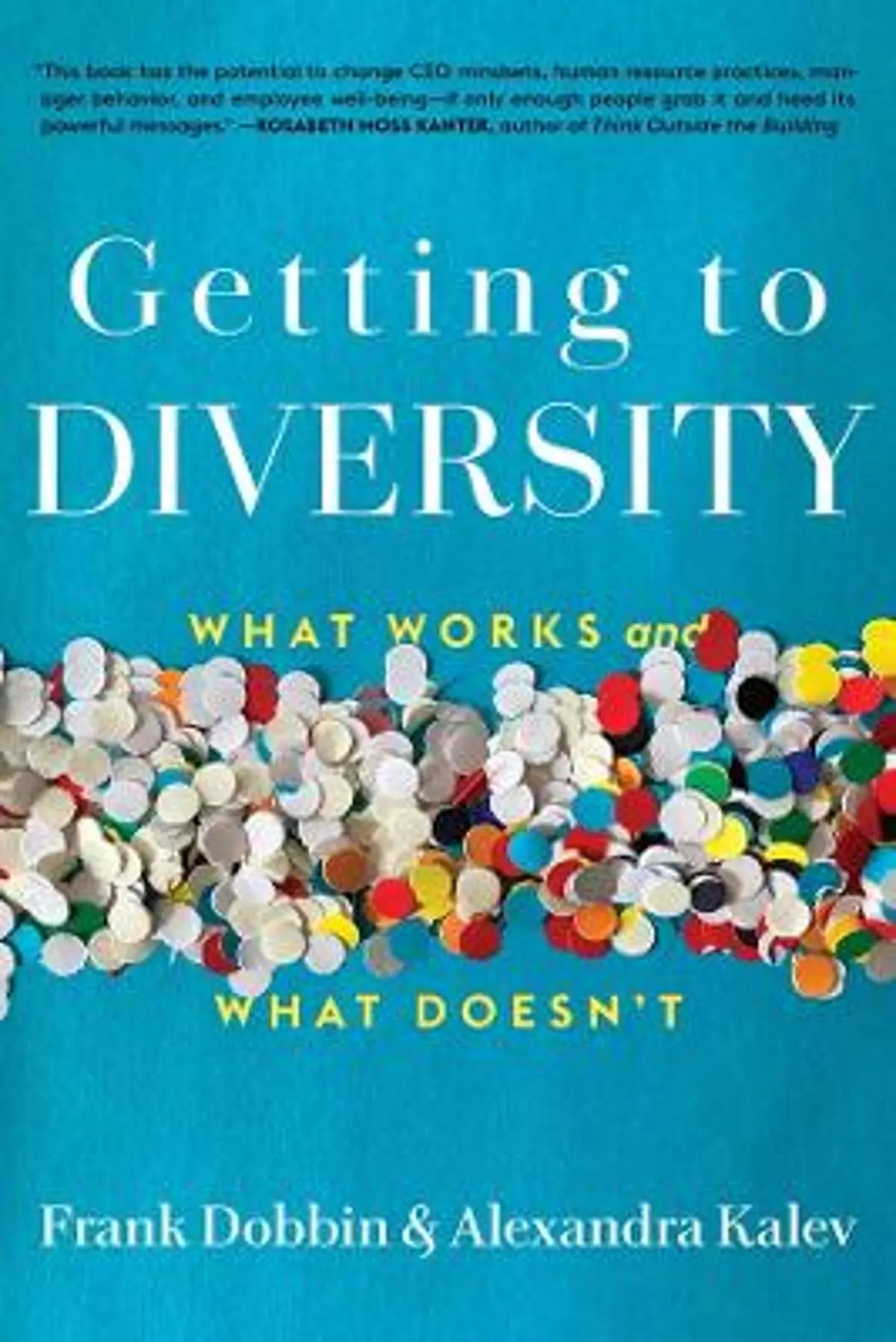 Getting to Diversity: What Works and What Doesn’t