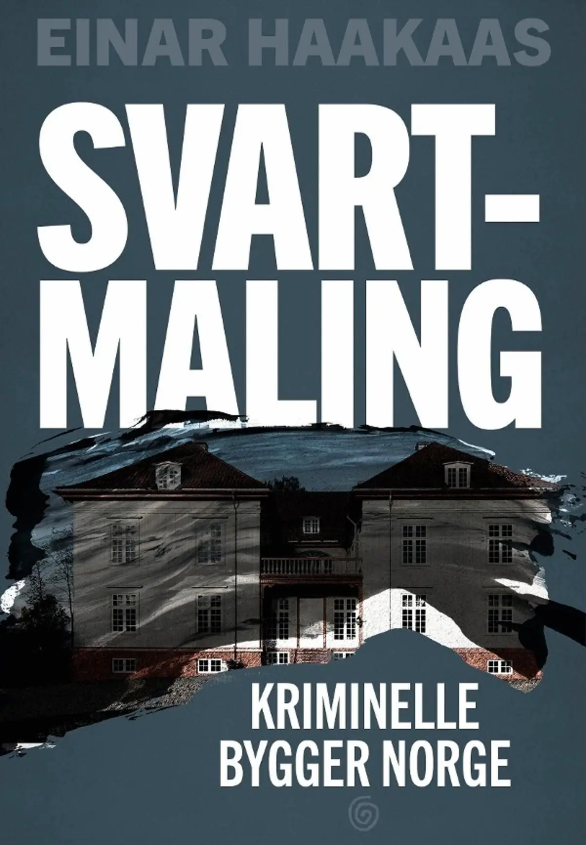 Svartmaling: kriminelle bygger Norge