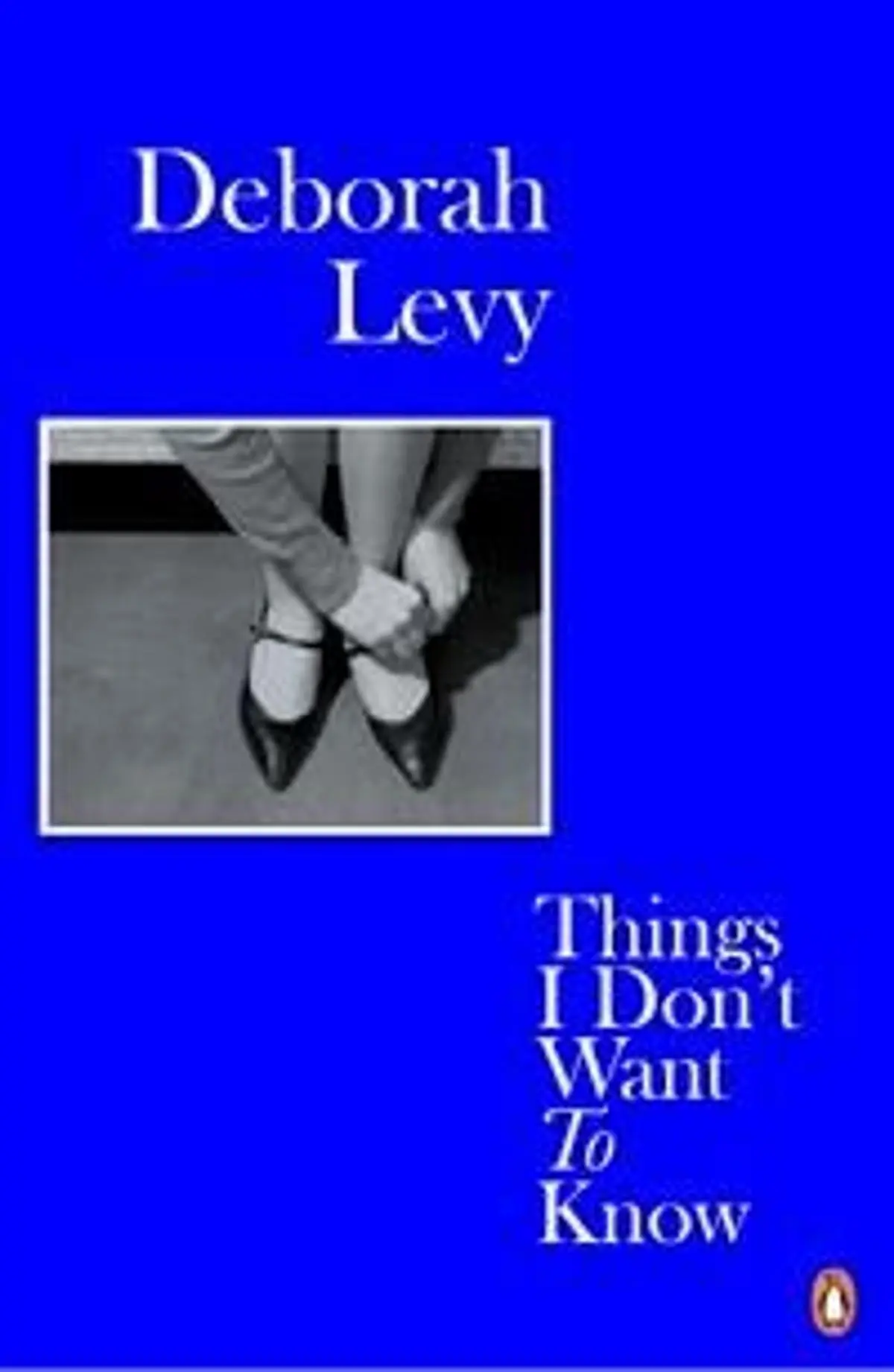 Things I Don't Want to Know: Living Autobiography 1