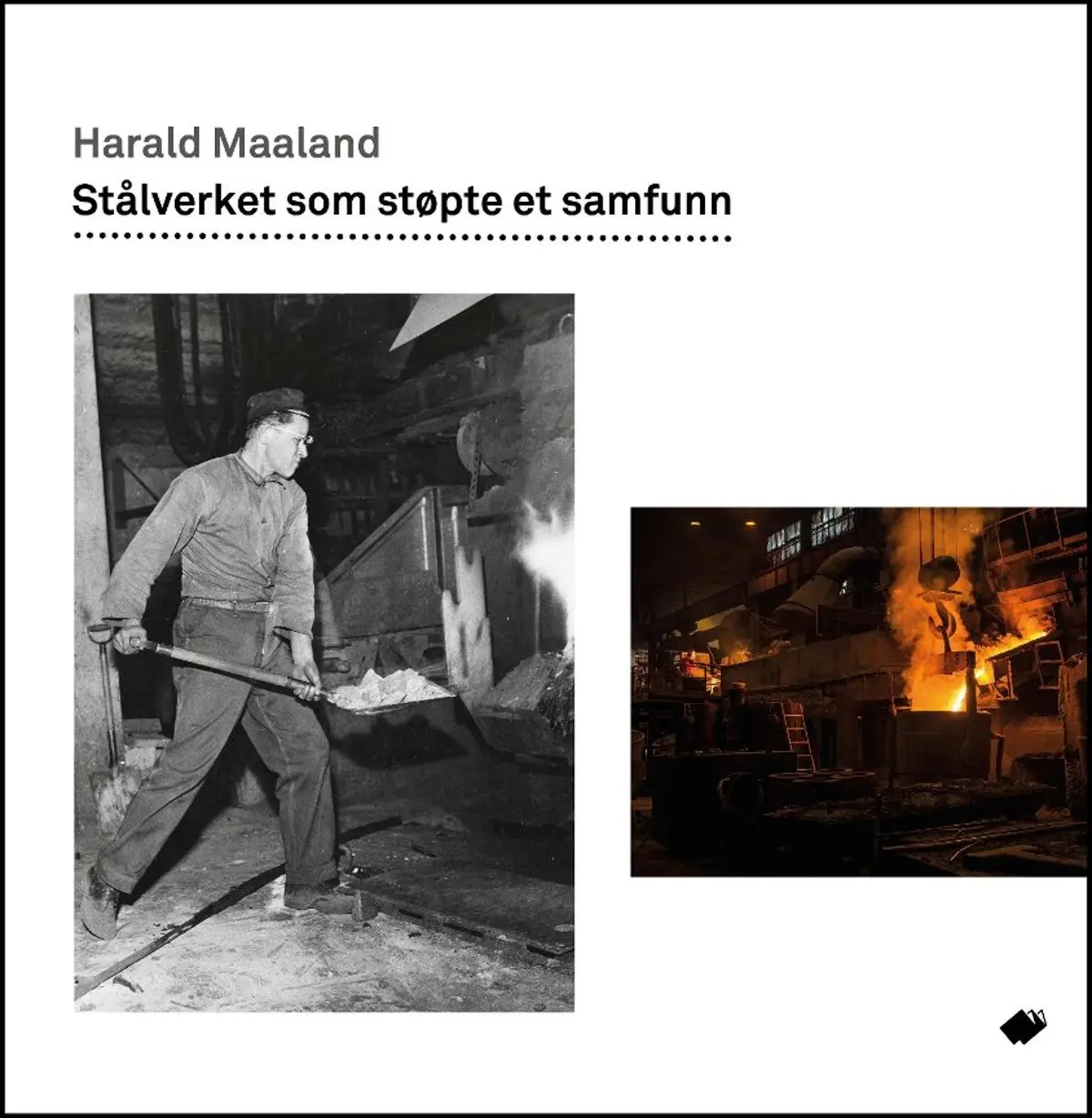 Stålverket som støpte et samfunn