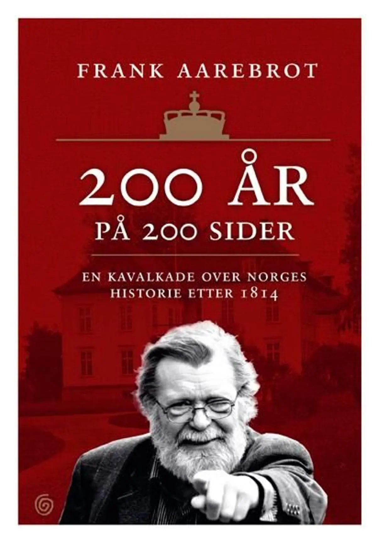 200 år på 200 sider: en kavalkade over Norges historie etter 1814