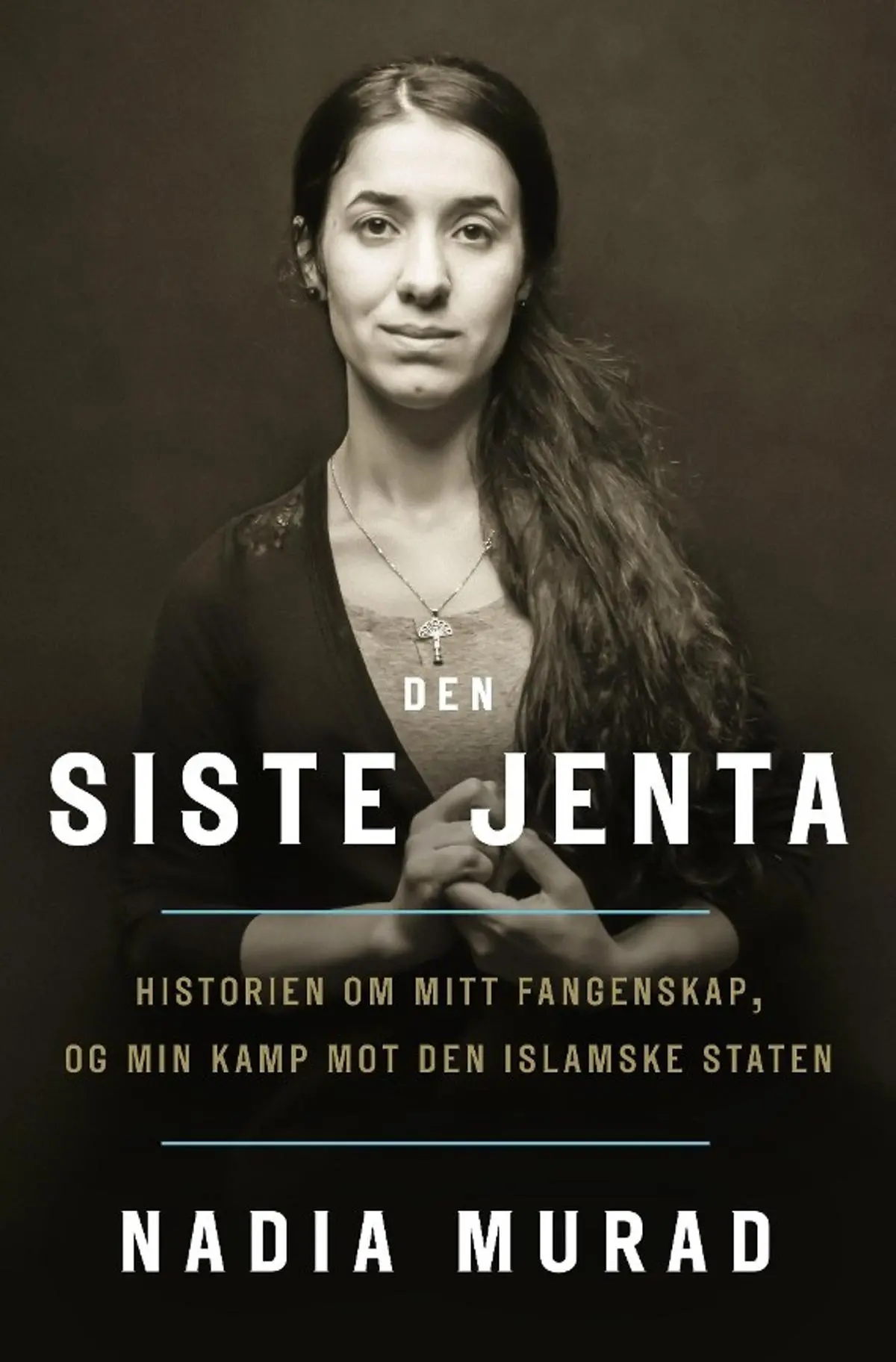 Den siste jenta: historien om mitt fangenskap og min kamp mot Den islamske staten