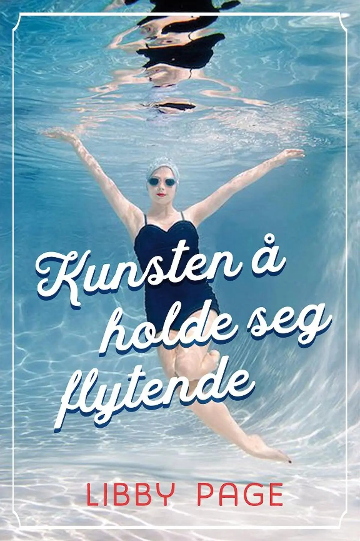 Kunsten å holde seg flytende: roman