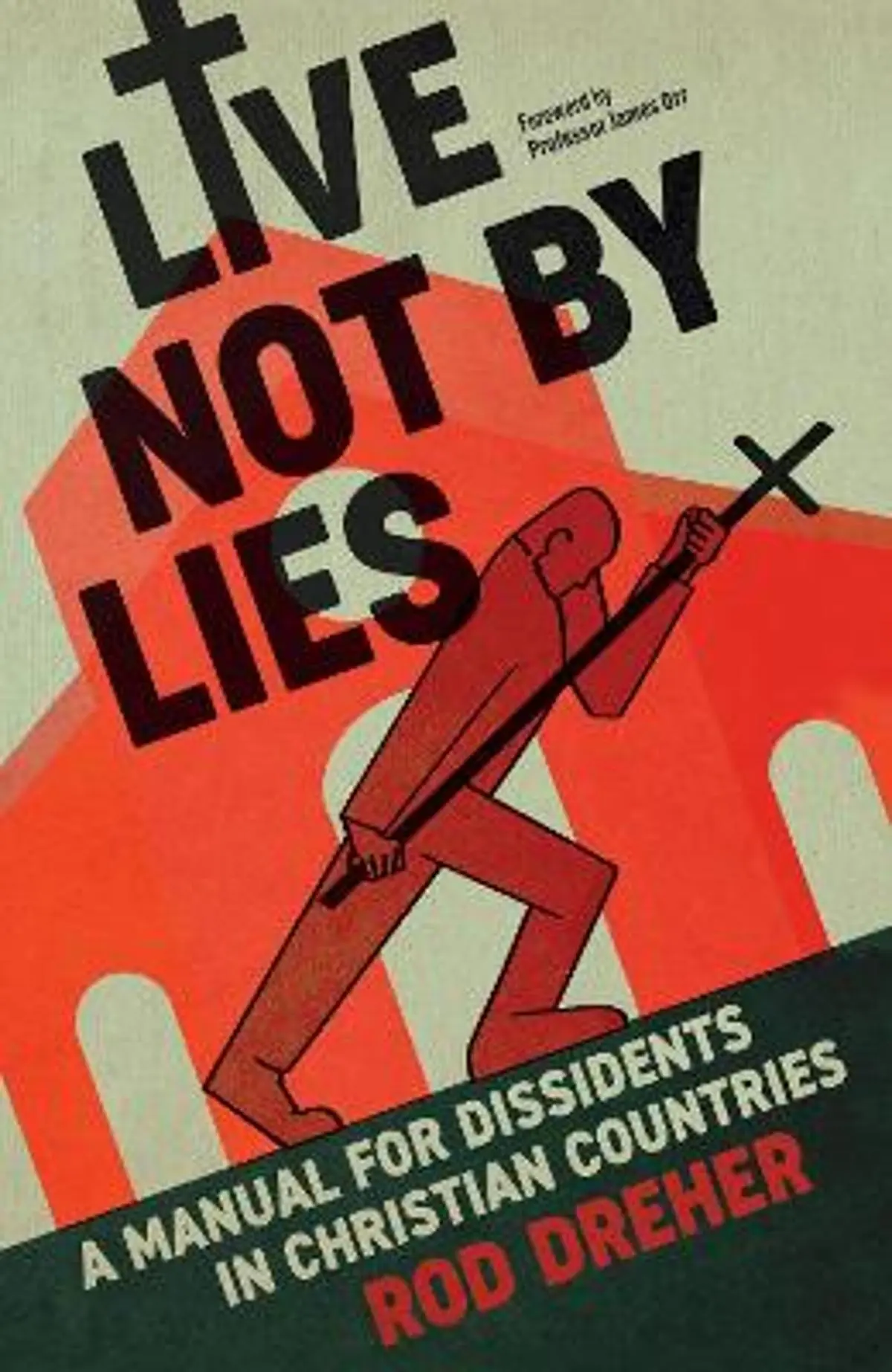 Live Not By Lies (UK EDITION): A Manual For Dissidents in Christian Countries