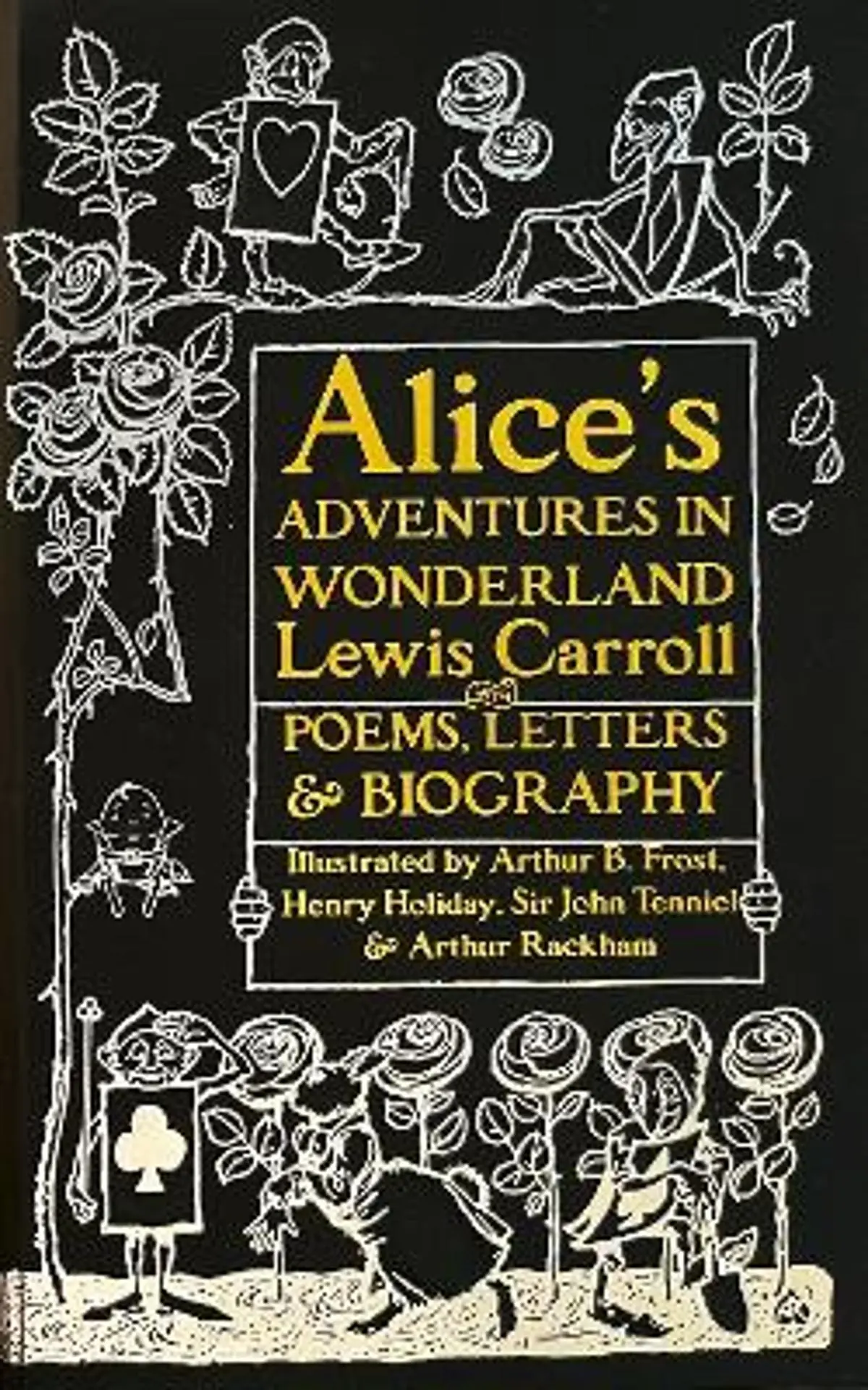 Alice’s Adventures in Wonderland: Unabridged, with Poems, Letters & Biography