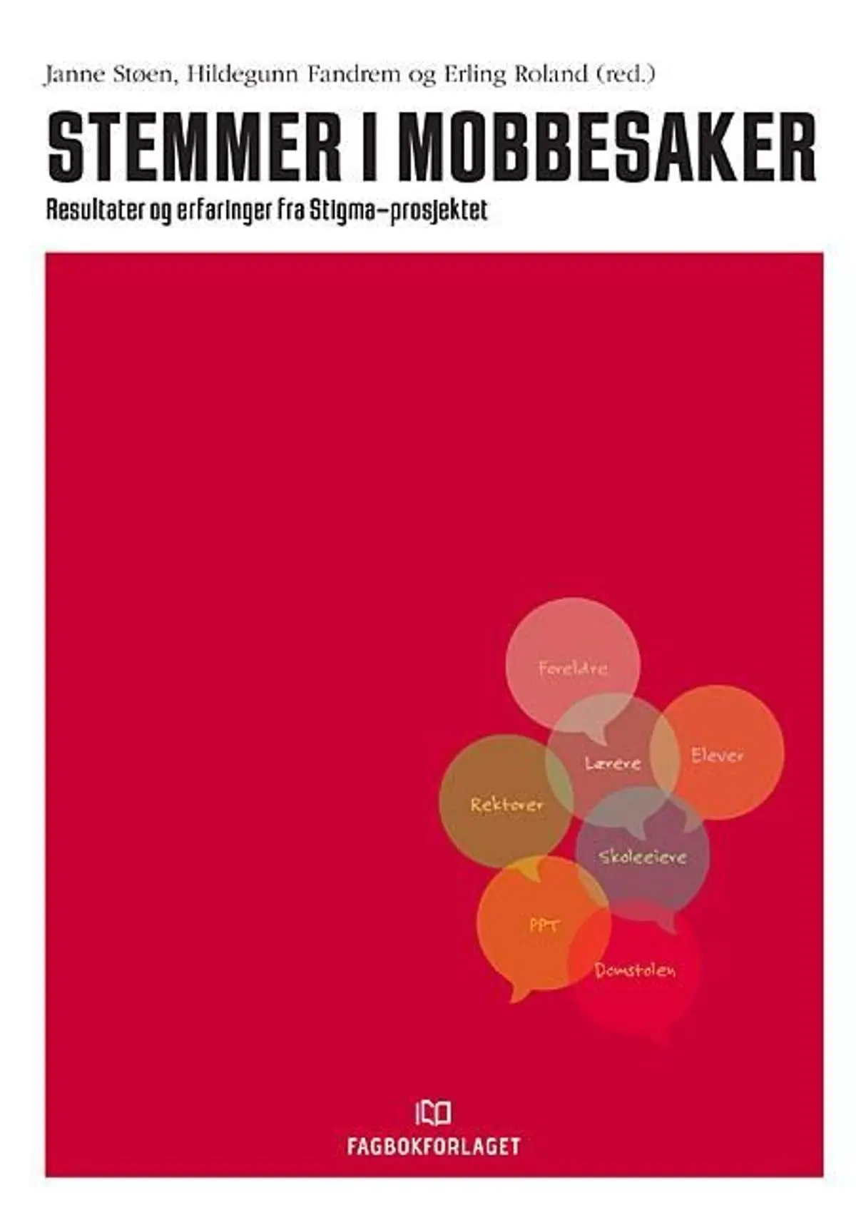 Stemmer i mobbesaker: resultater og erfaringer fra Stigma-prosjektet